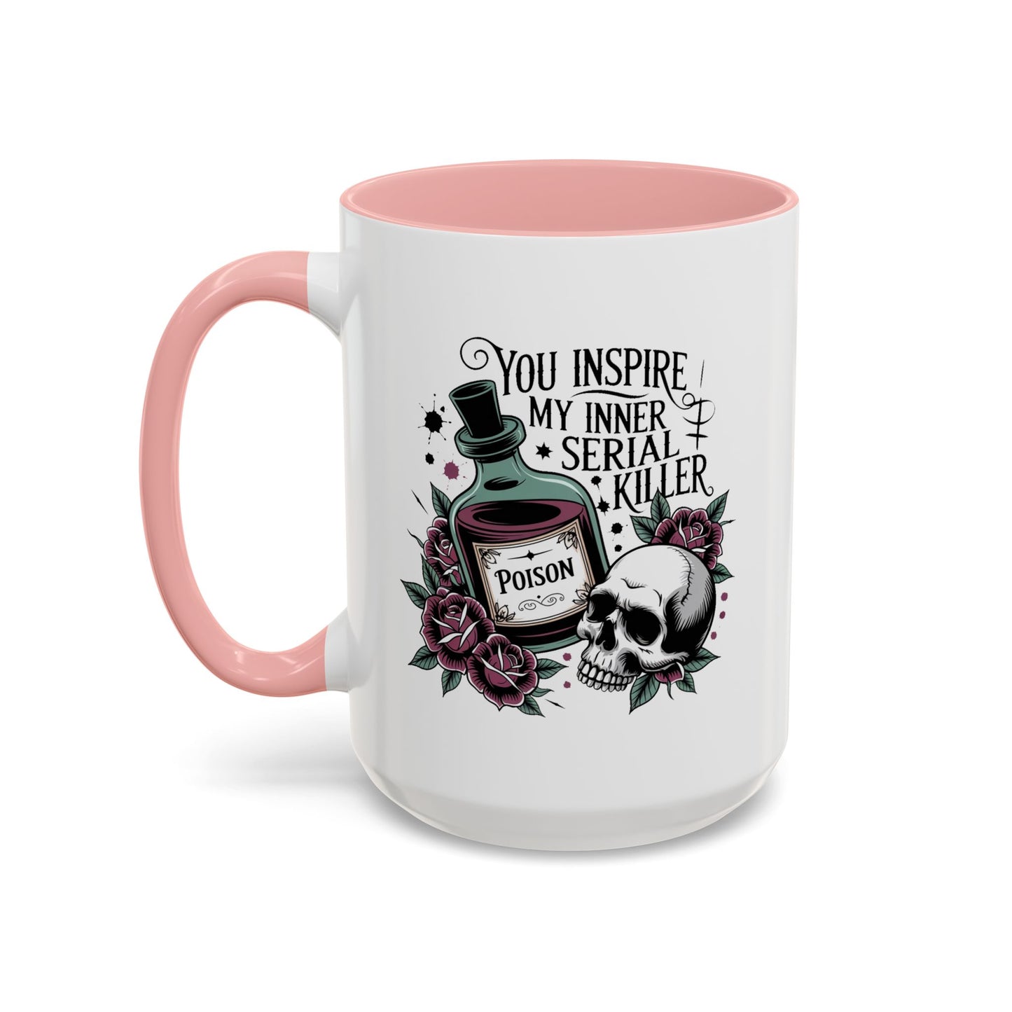Humor Mug - You inspire My Inner Serial Killer