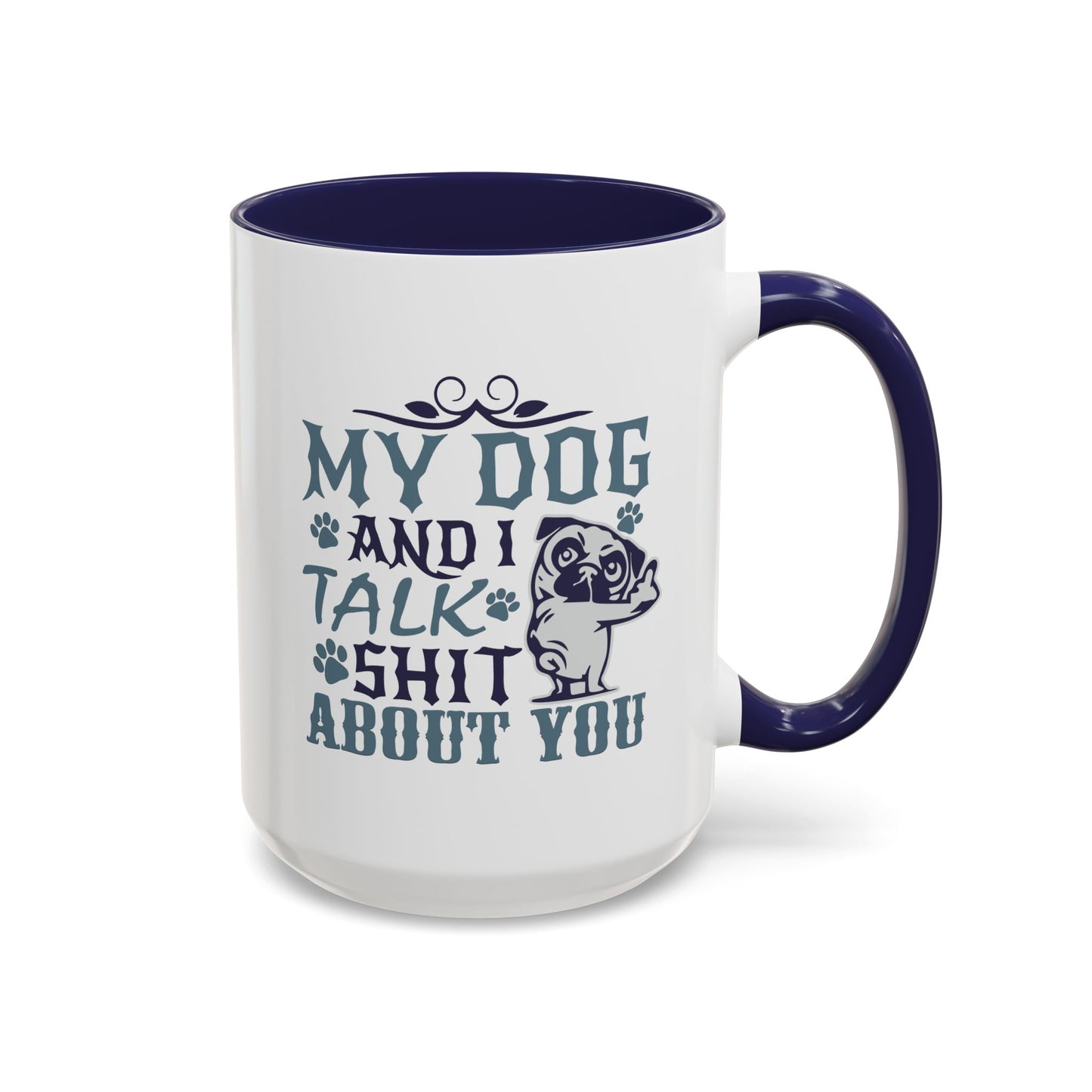 Humor Mug - My Dog and I