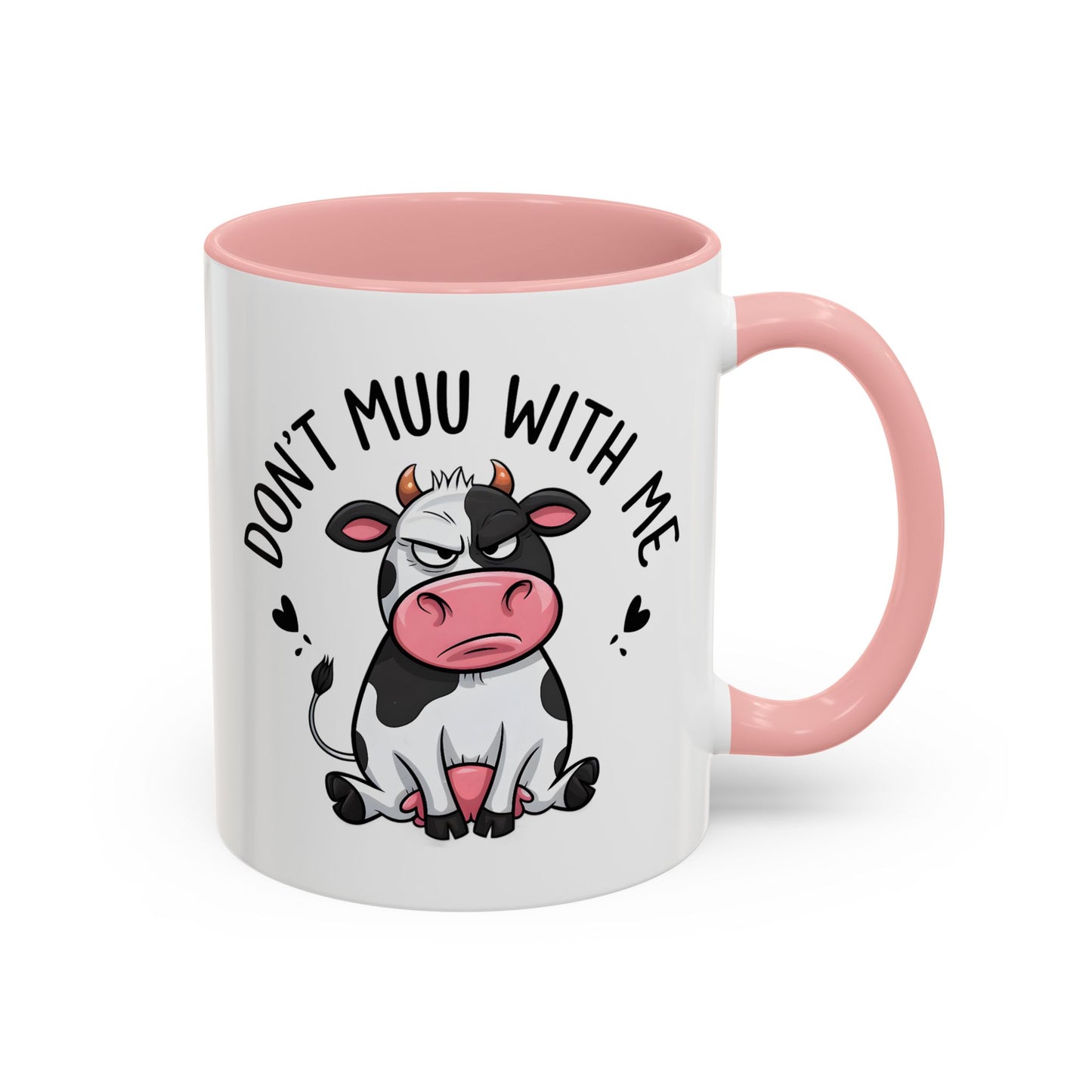 Humor Mug - Don't Muu With Me