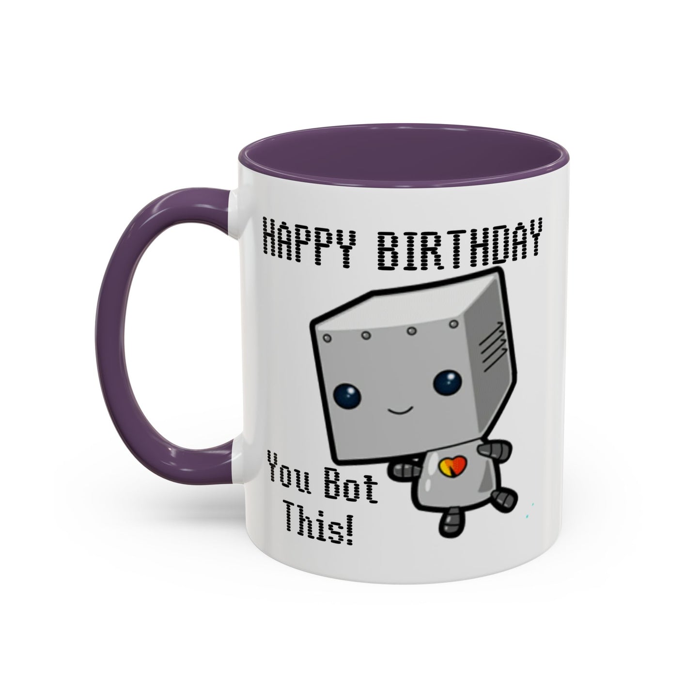Birthday Mug - You Bot This