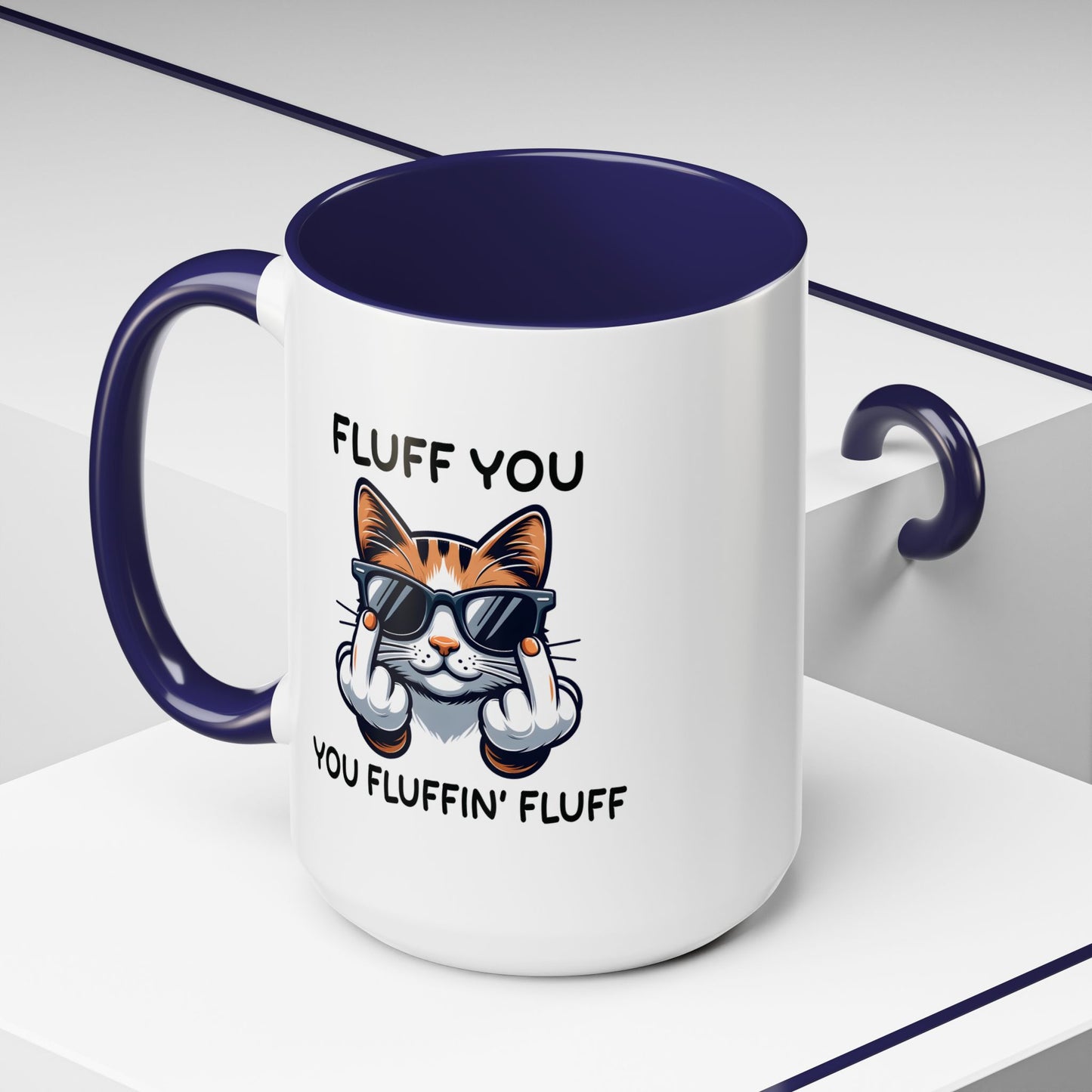 Humor Mug - Fluff You Fluffin' Fluff