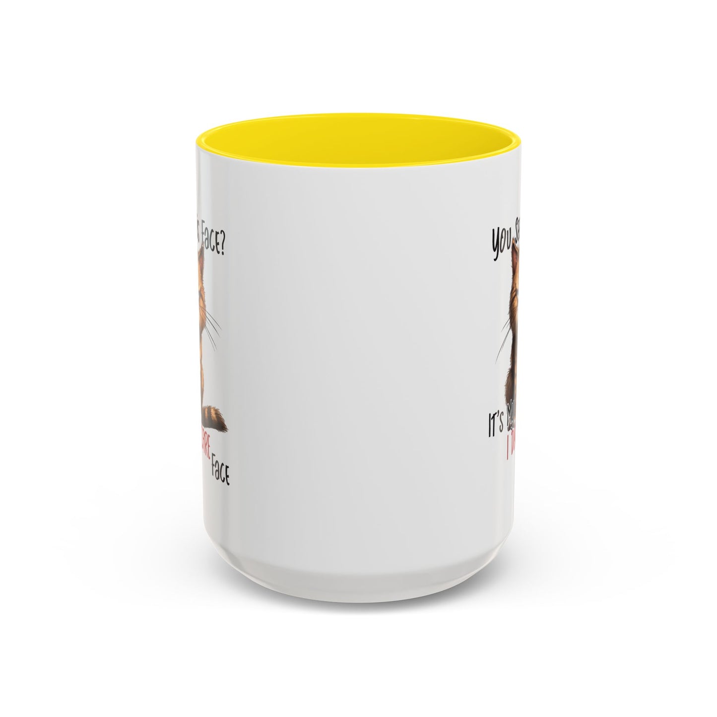 Humor Mug - You See This Face