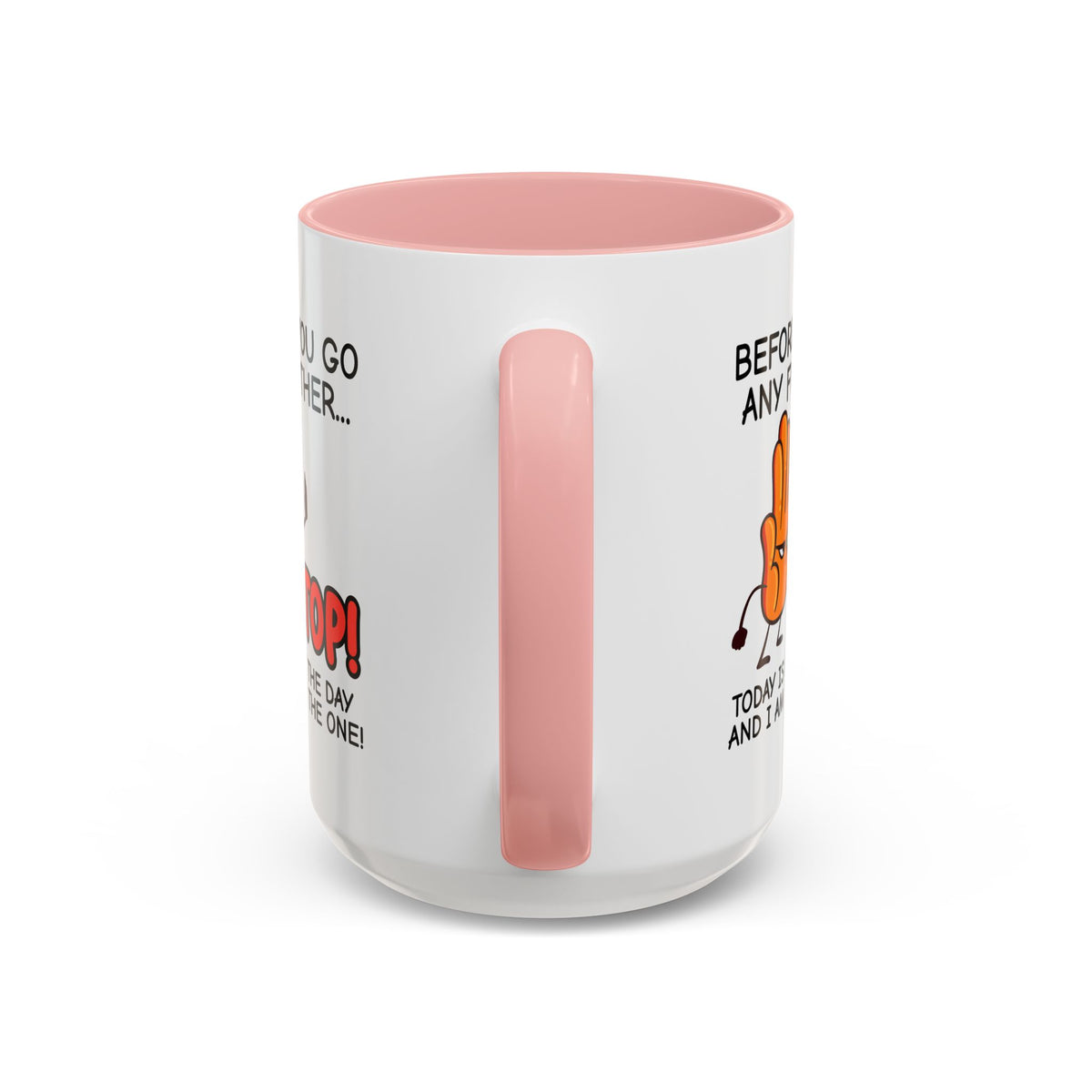 Humor Mug - Before You Go Any Further Stop!
