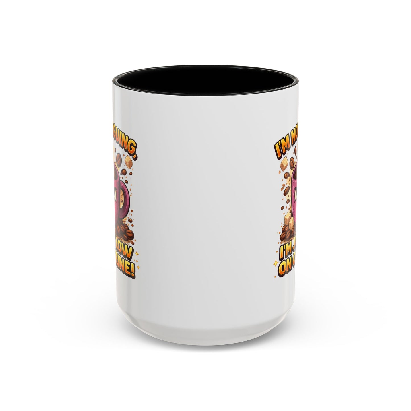 Humor Mug - I'm Not Arguing