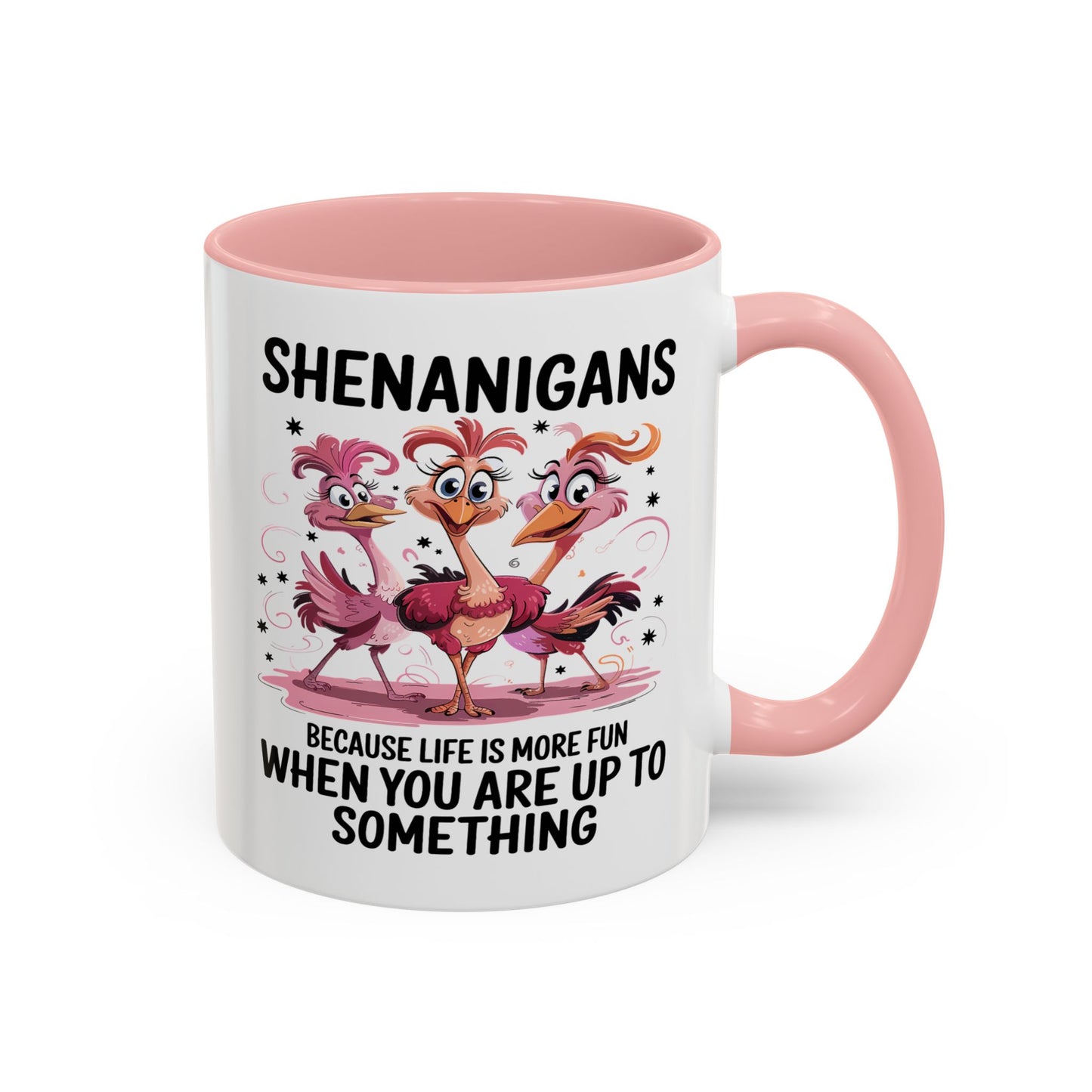 Humor Mug - Shenanigans Because Life is More Fun