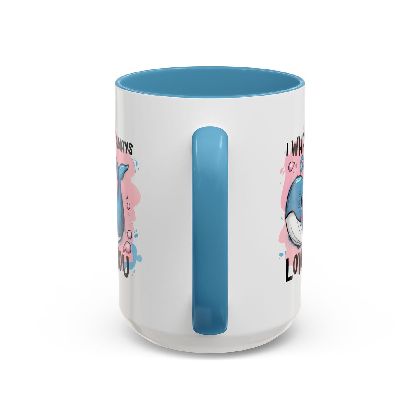 Valentine's Day Mug - I Whale Always Love You