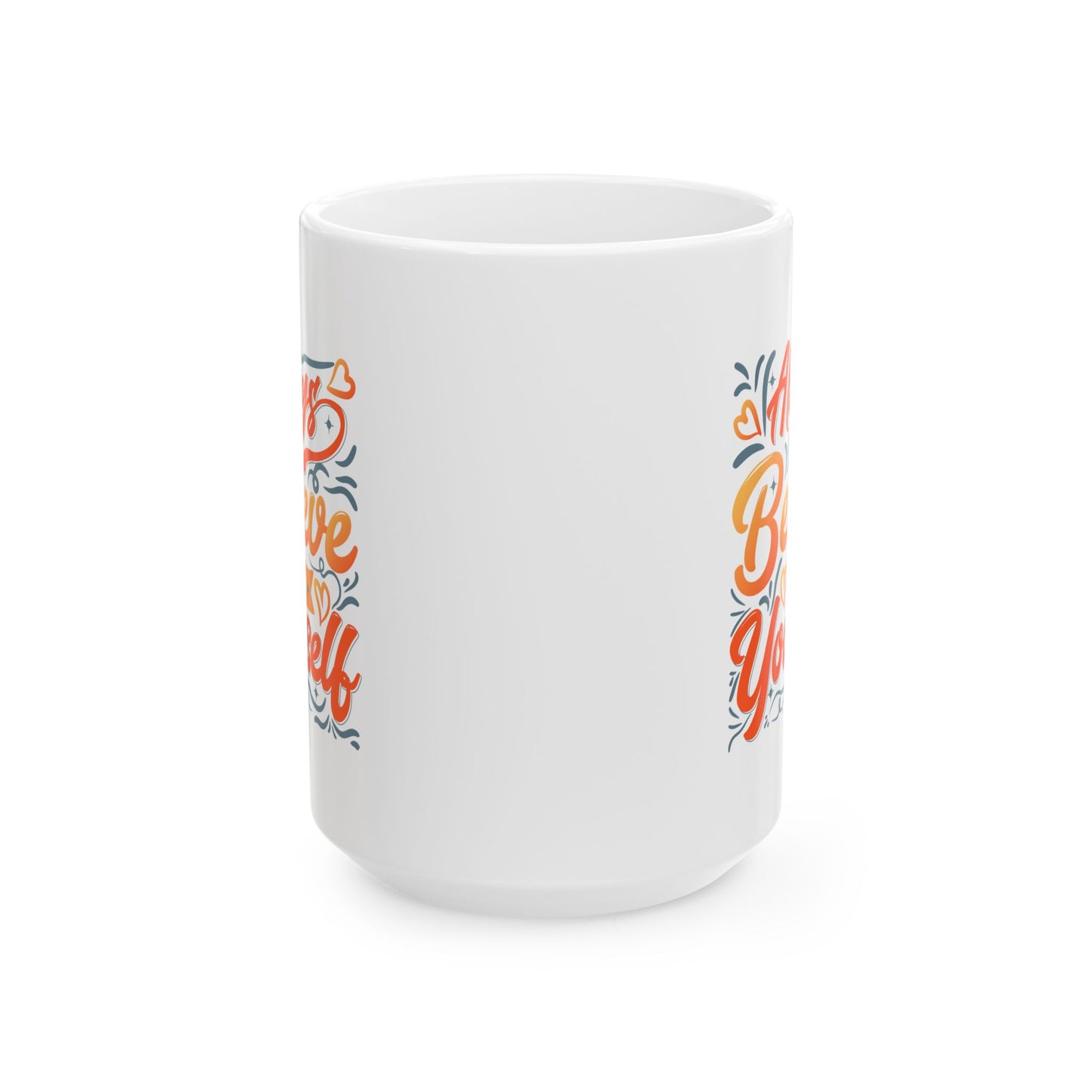 Motivation Mug - Always Believe In Yourself