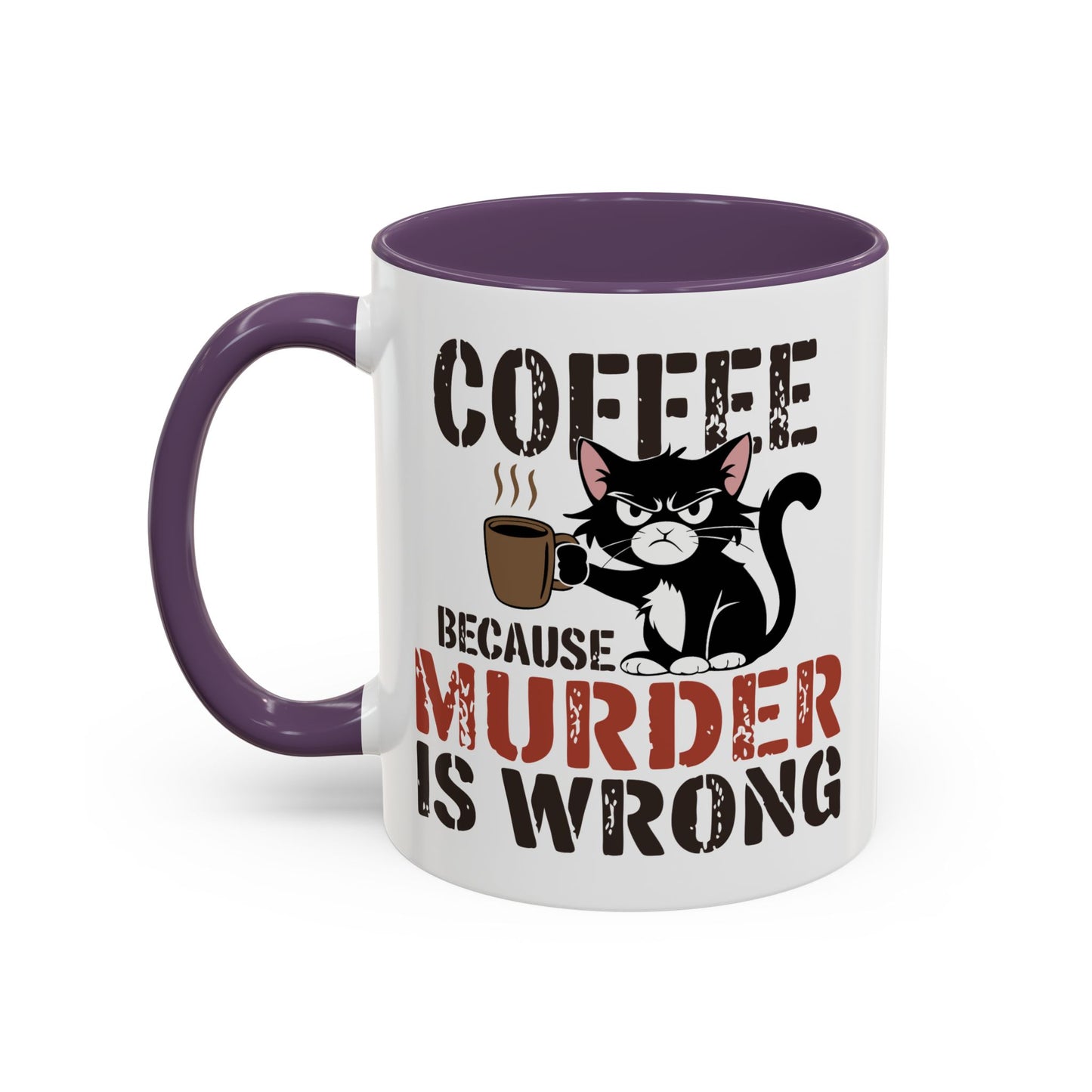 Humor Mug -  Coffee Because Murder is Wrong