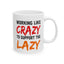 Office Mug - Working Like Crazy
