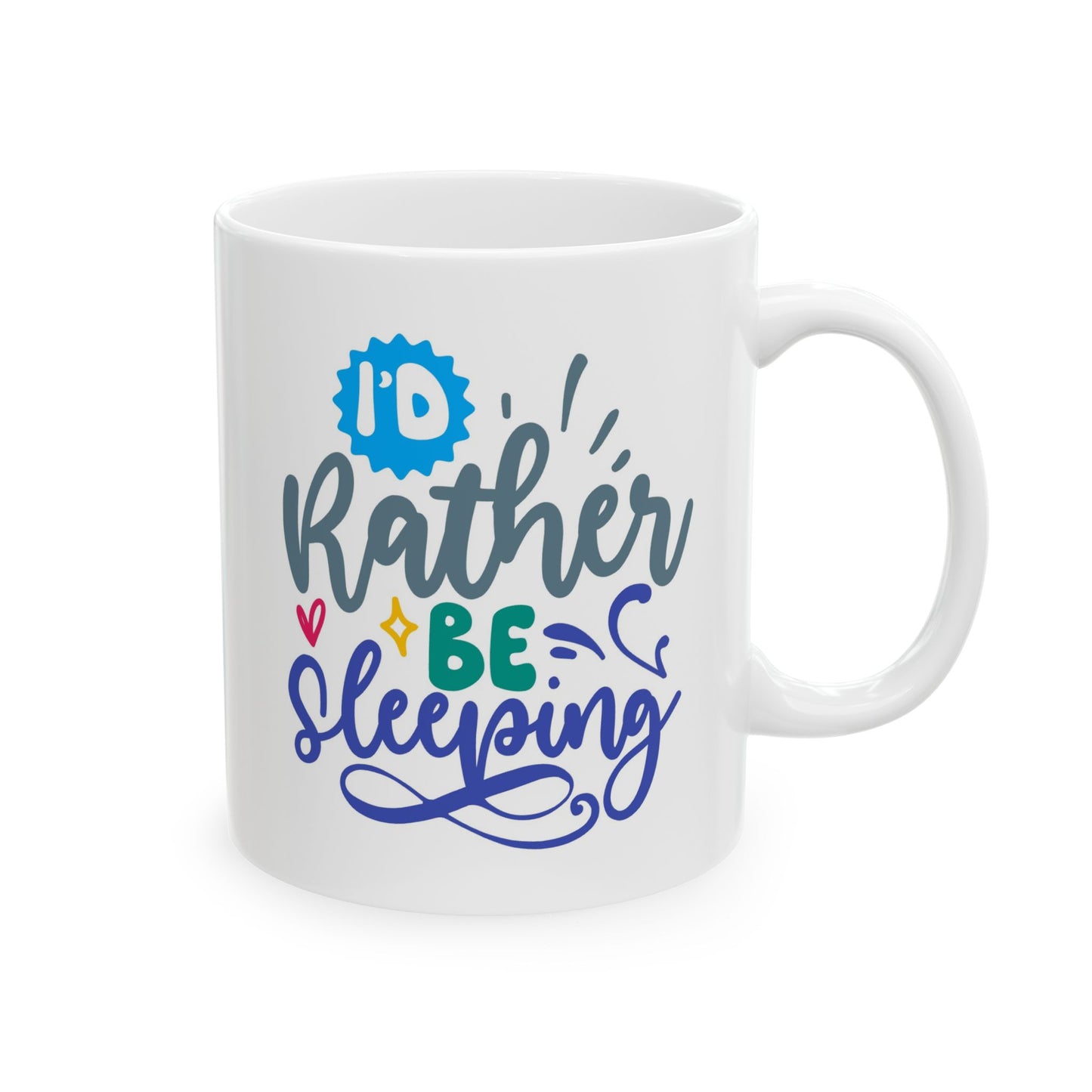 Humor Mug - I'd Rather Be Sleeping