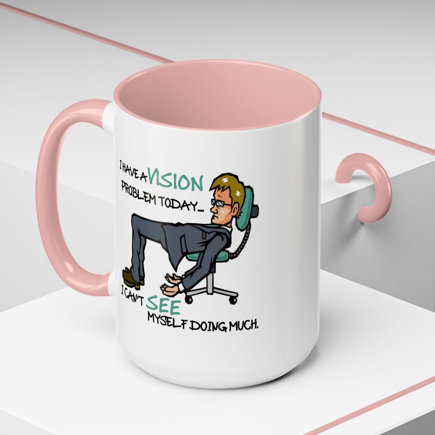 Humor Mug - I Have a Vision Problem
