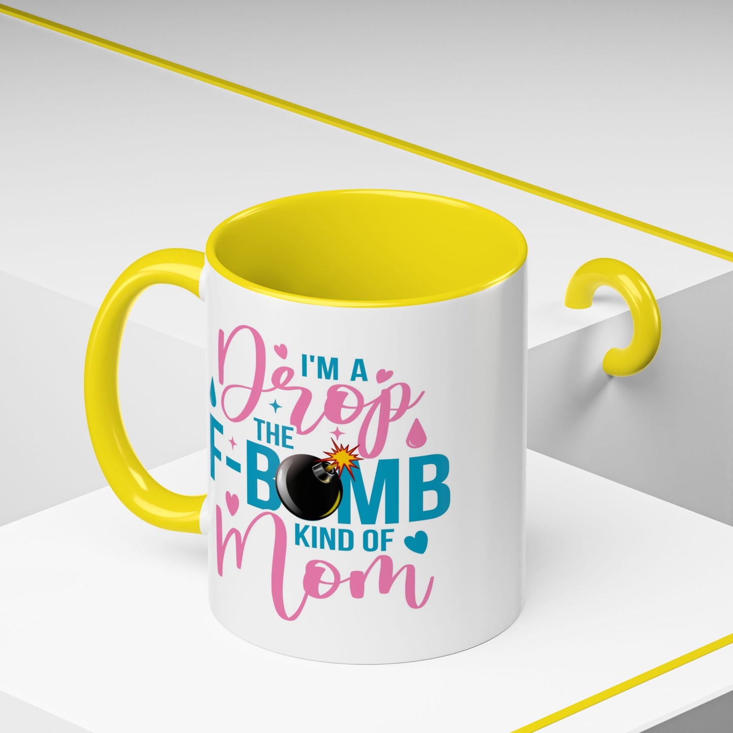 Humor Mug - I'm A Drop the F-Bomb Kind of Mom