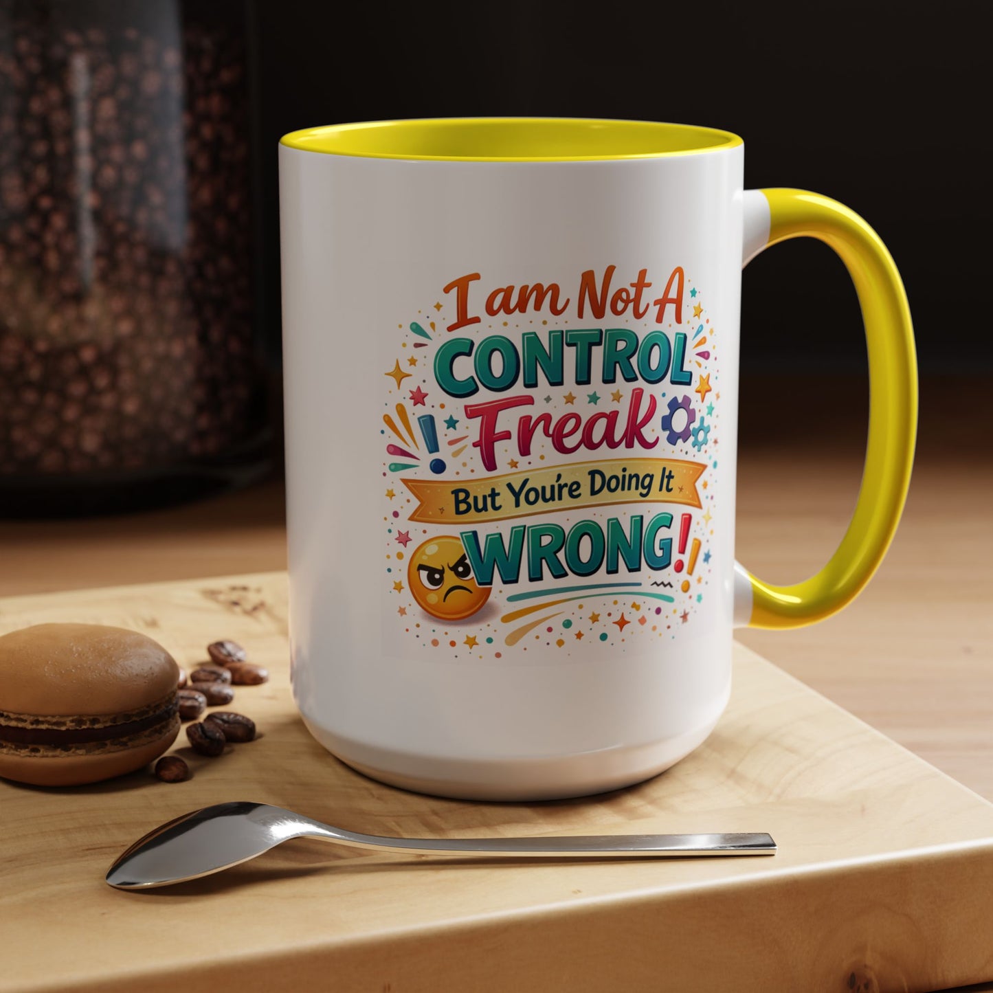 Humor Mug - I Am Not A Control Freak
