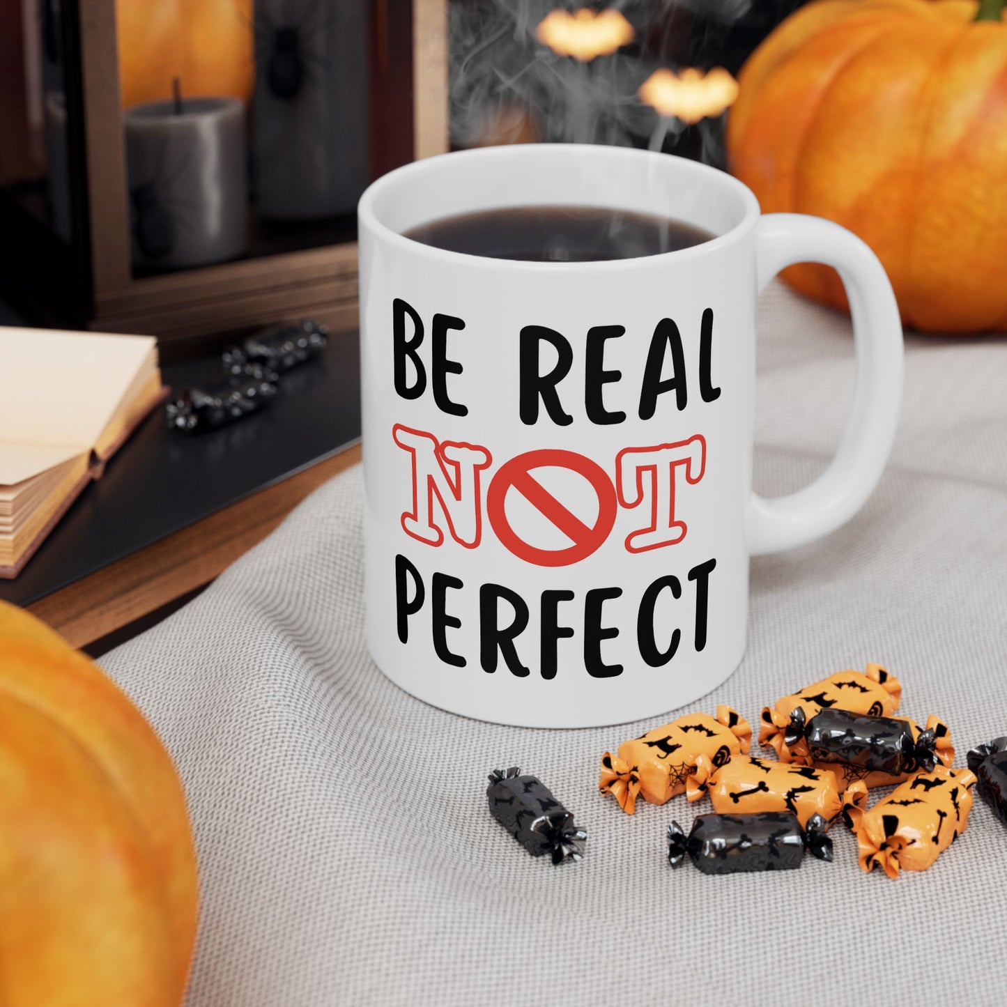 Motivation Mug - Be Real Not Perfect