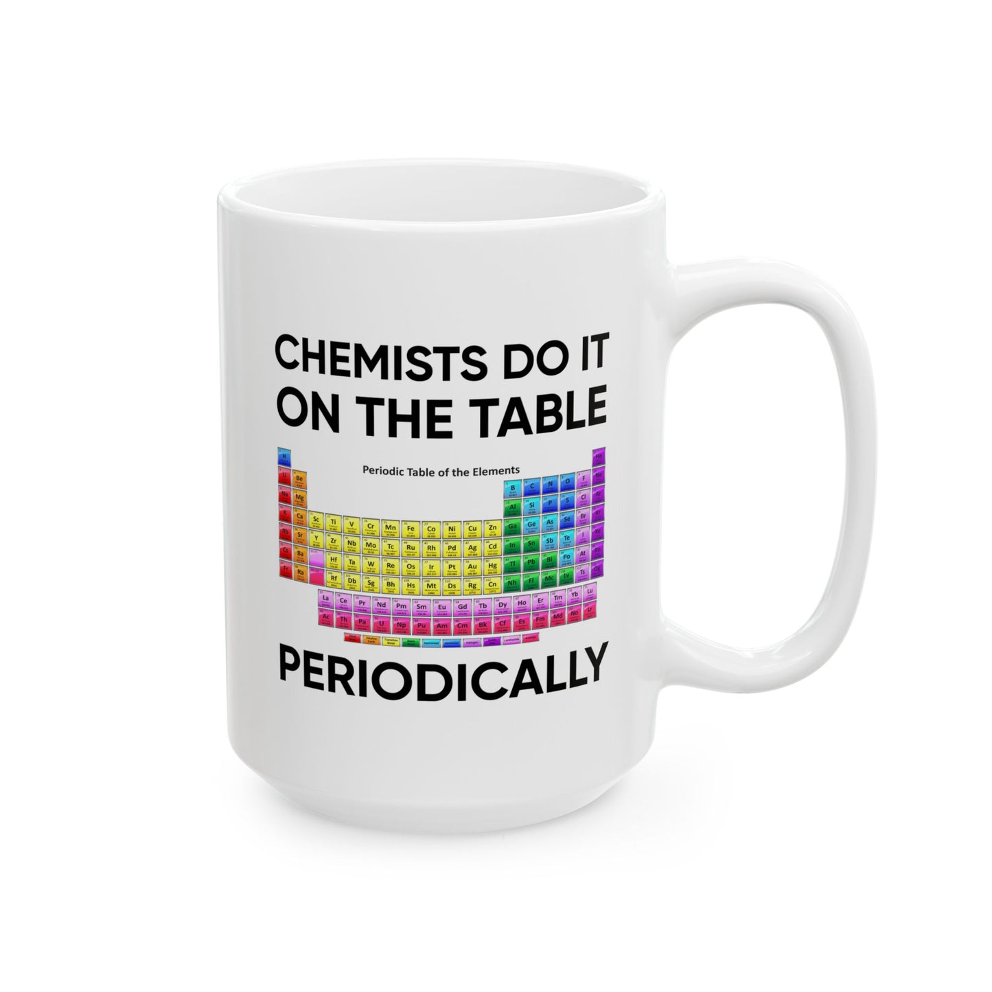 Humor Mug - Chemists Do It On The Table Periodically
