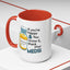 Humor Mug - If You're Happy