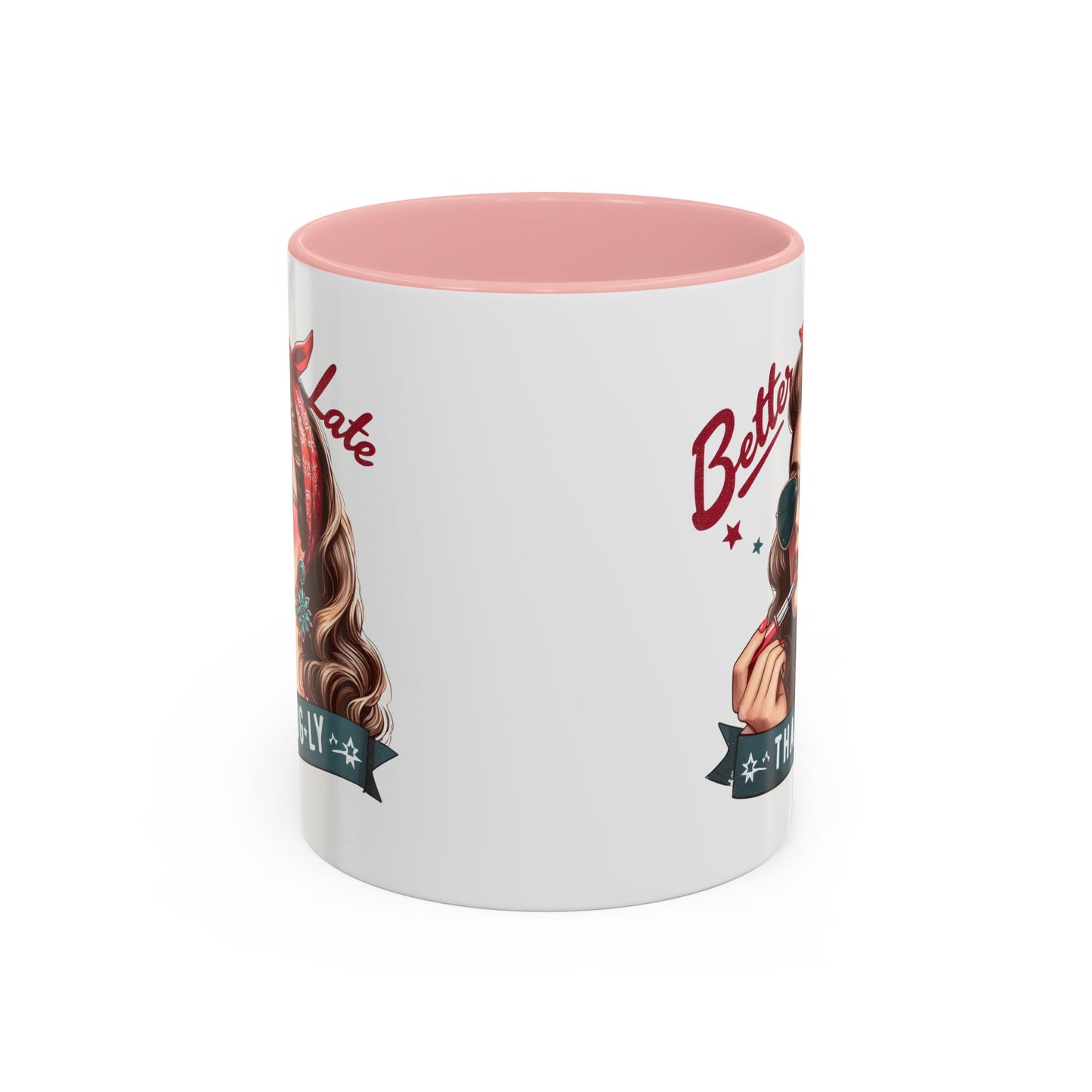 Humor Mug - Better Late Than Ugly