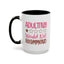 Humor Mug - Adulting Would Not Recommend