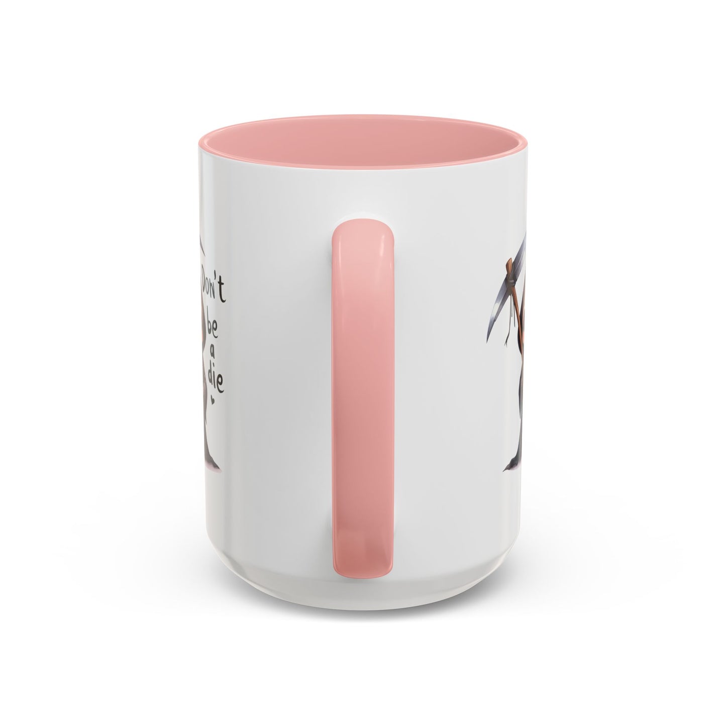 Humor Mug - Don't Be a Die