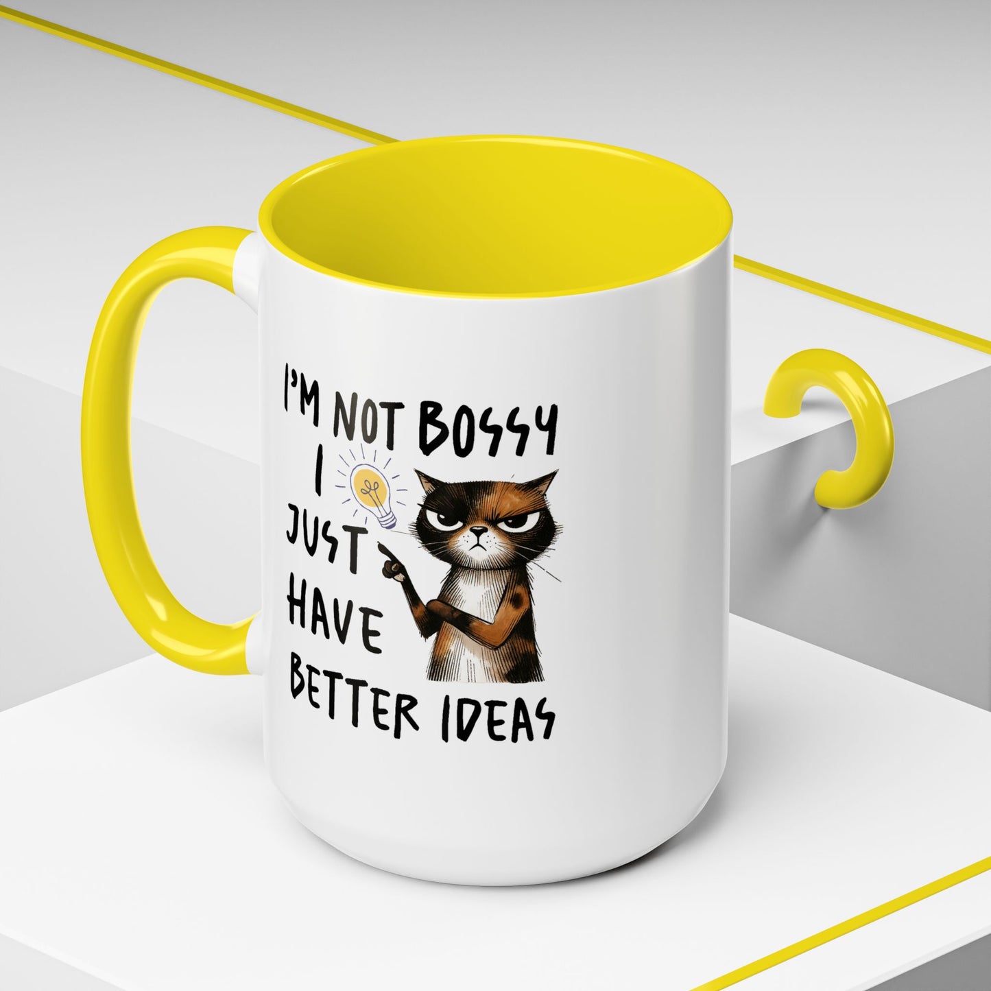 Humor Mug -I'm Not Bossy I Just Have Better Ideas