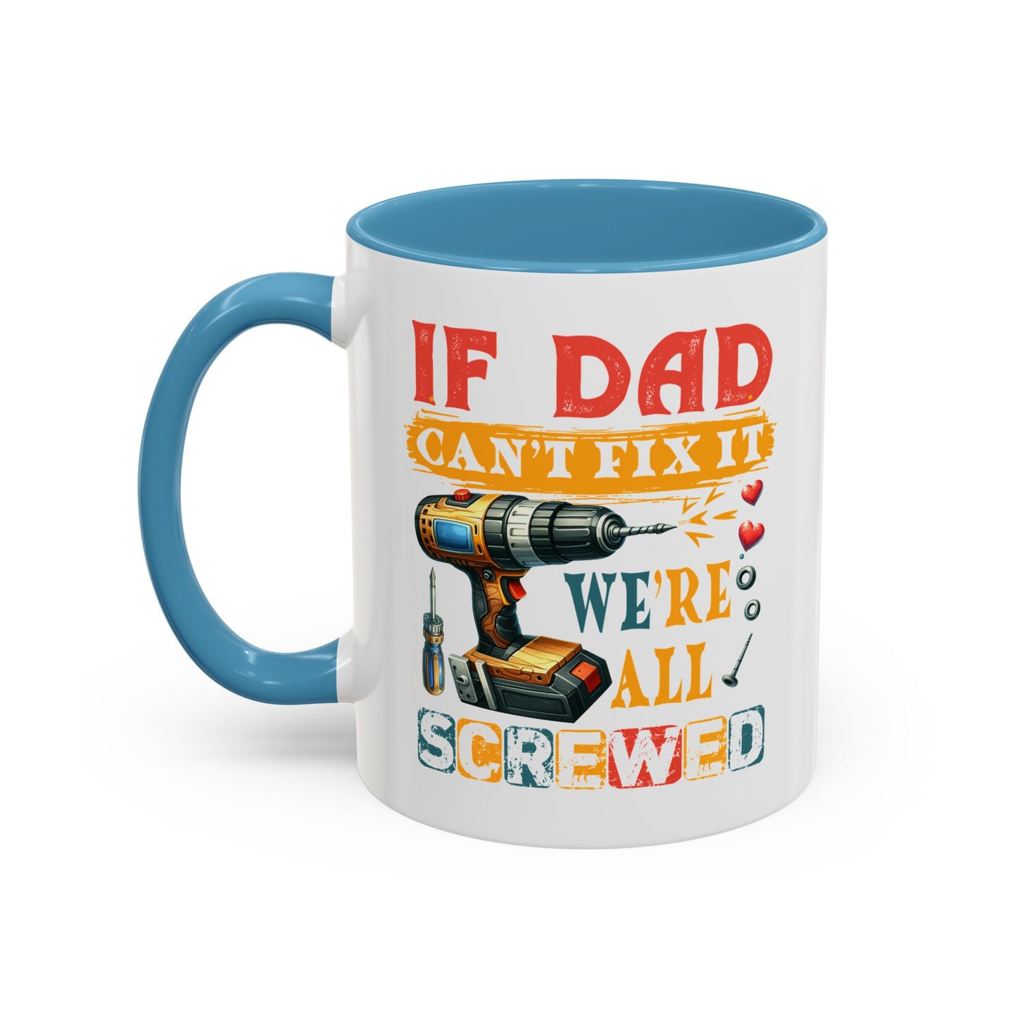 Father's Day Mug - If Dad Can't fix It