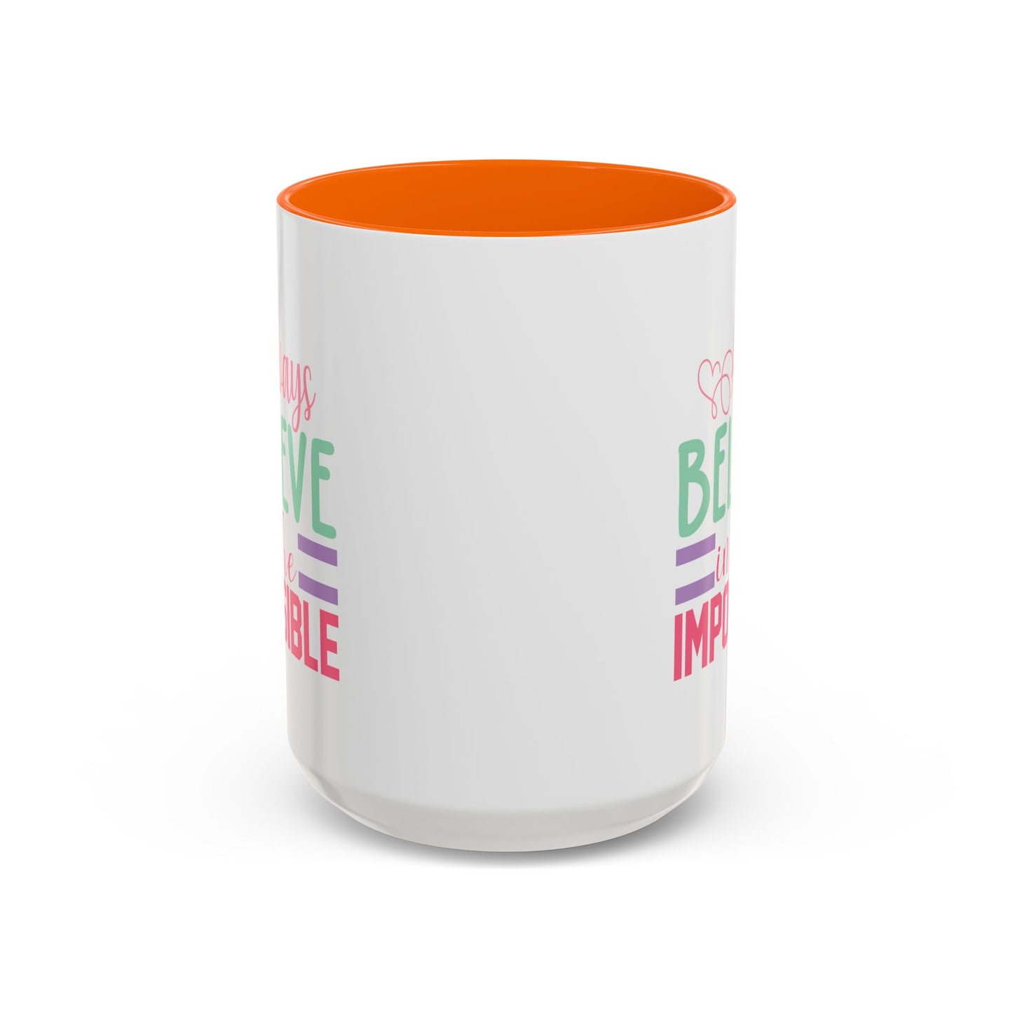 Motivation Mug - Always Believe in the Impossible