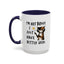 Humor Mug -I'm Not Bossy I Just Have Better Ideas