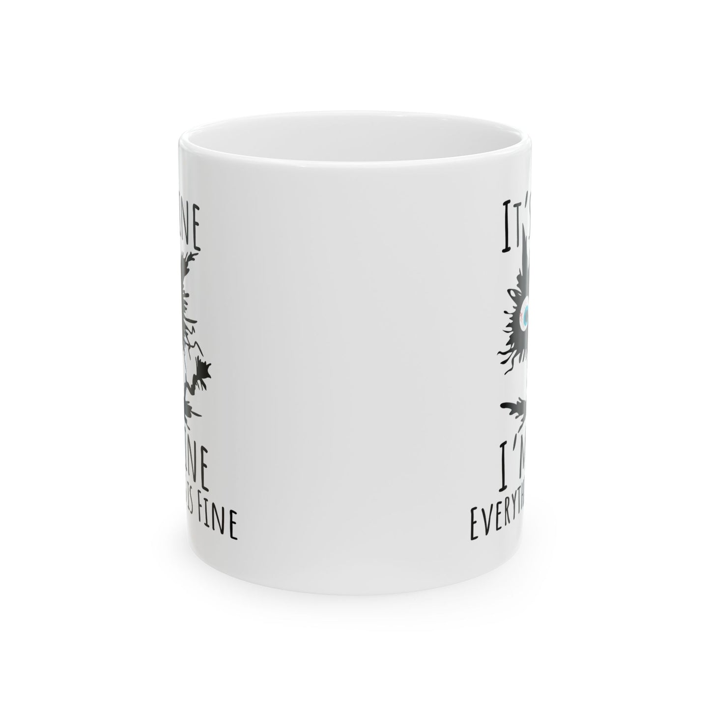 Humor Mug - It's Fine I'm Fine Everything is Fine