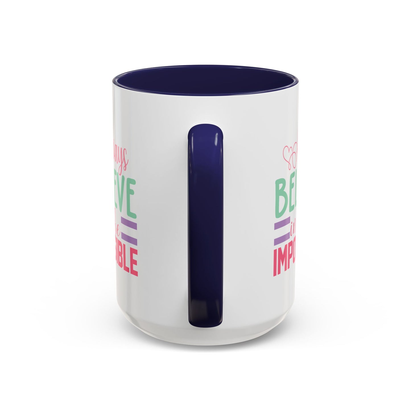 Motivation Mug - Always Believe in the Impossible