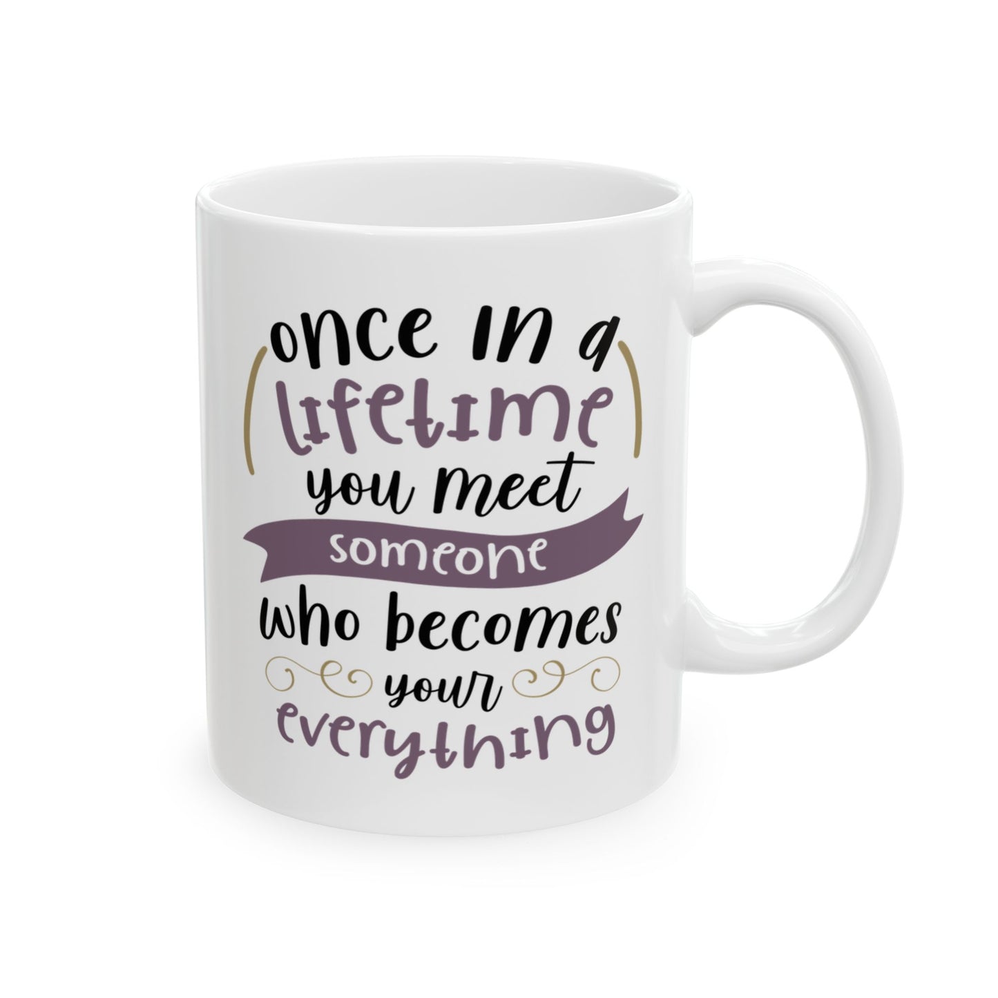 Anniversary Mug - Once In A Lifetime