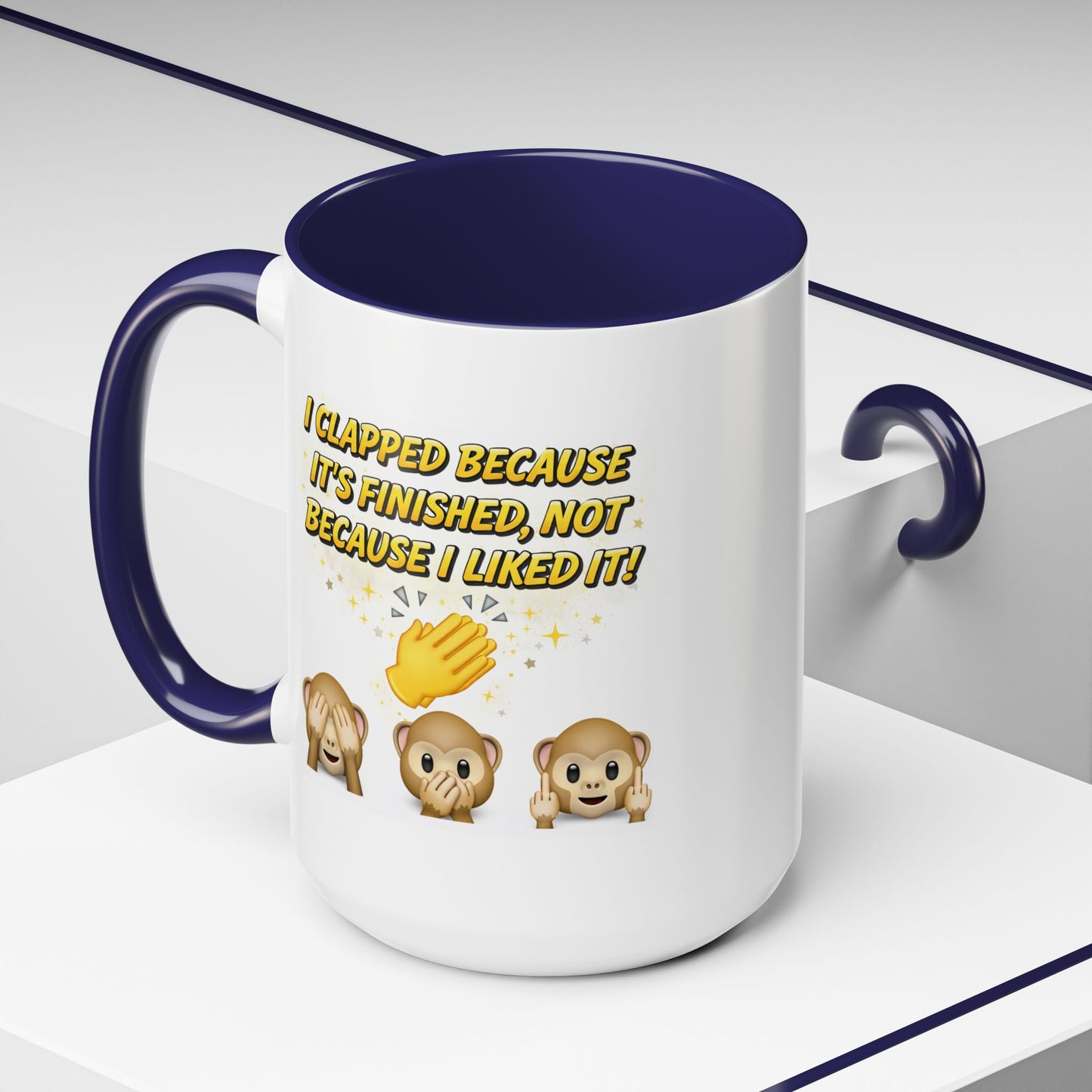 Humor Mug - I Clapped Because It's Finished