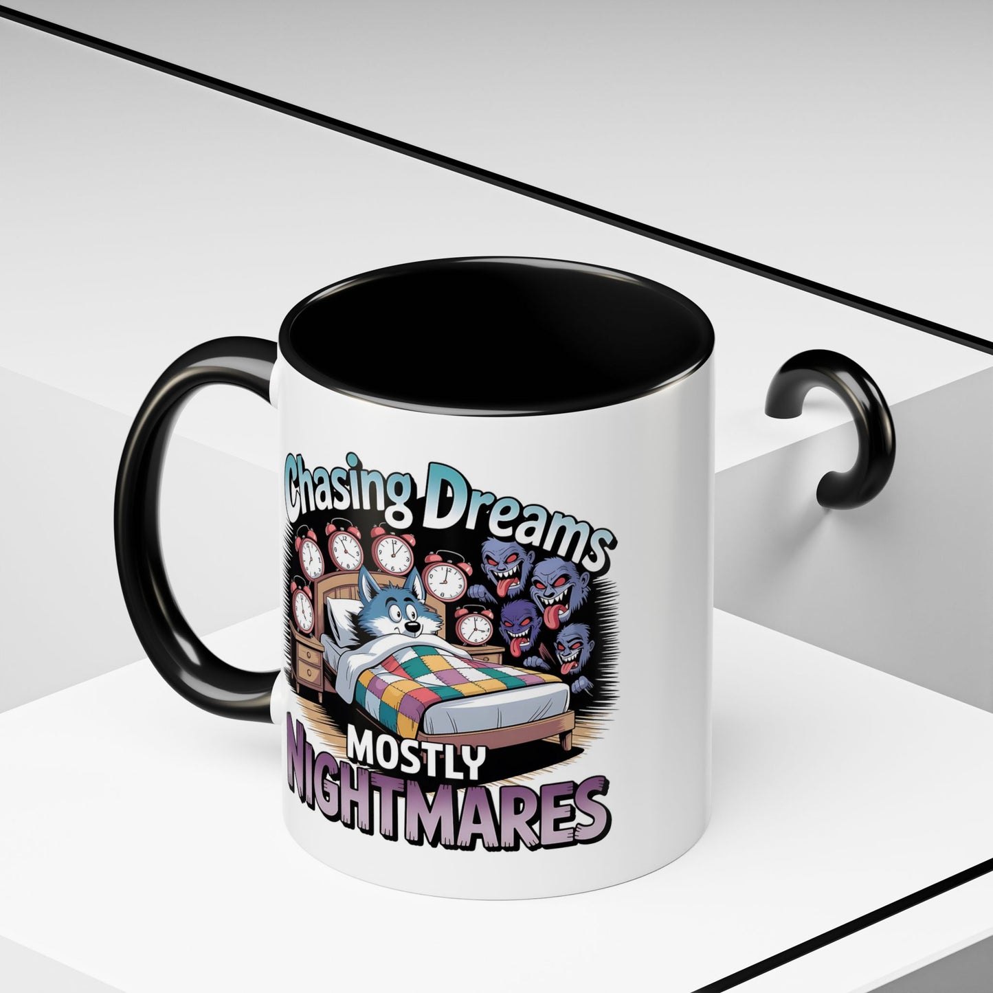 Humor Mug - Chasing Dreams Mostly Nightmares