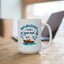Humor Mug - Whatever Floats Your Goat