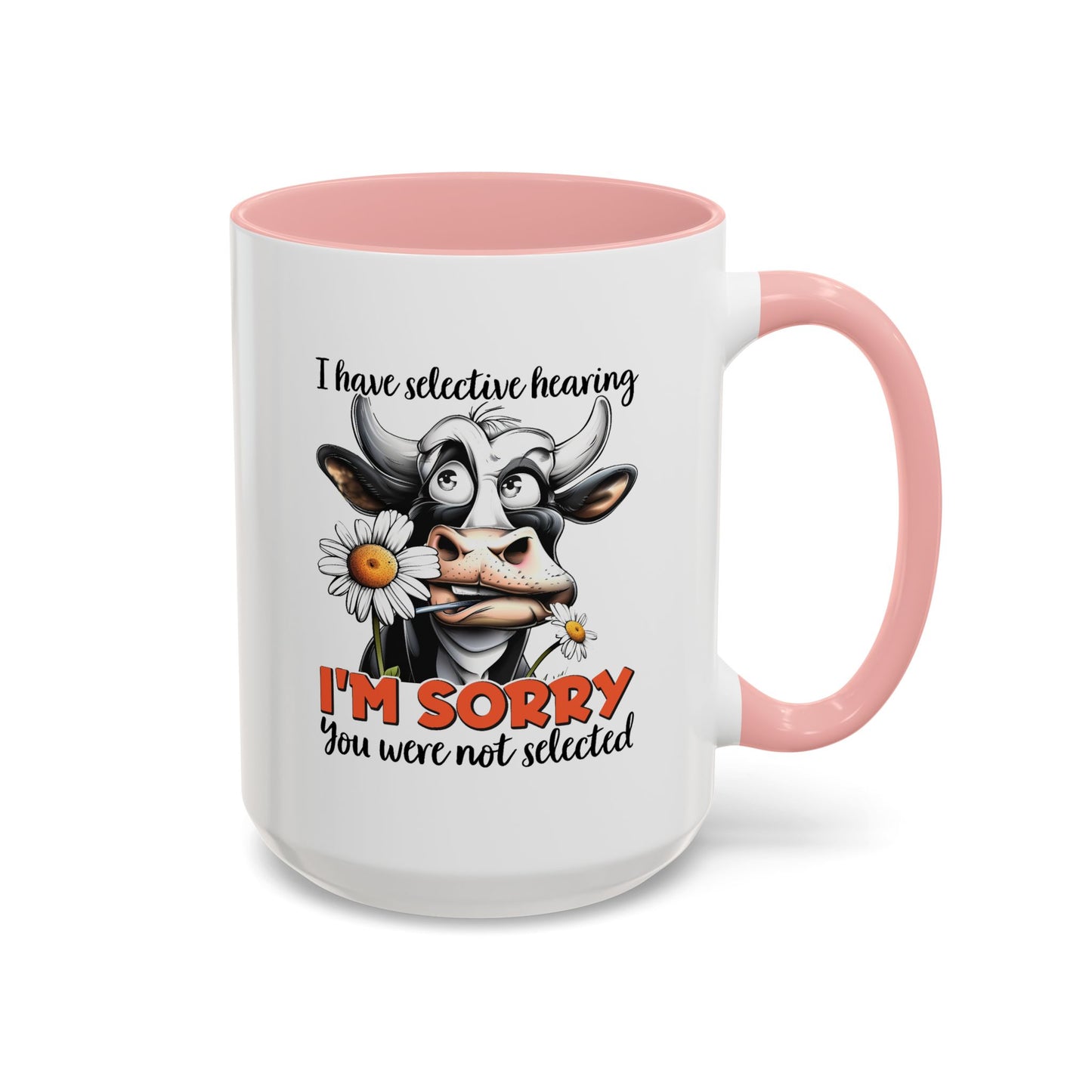 Humor Mug - I Have Selective Hearing