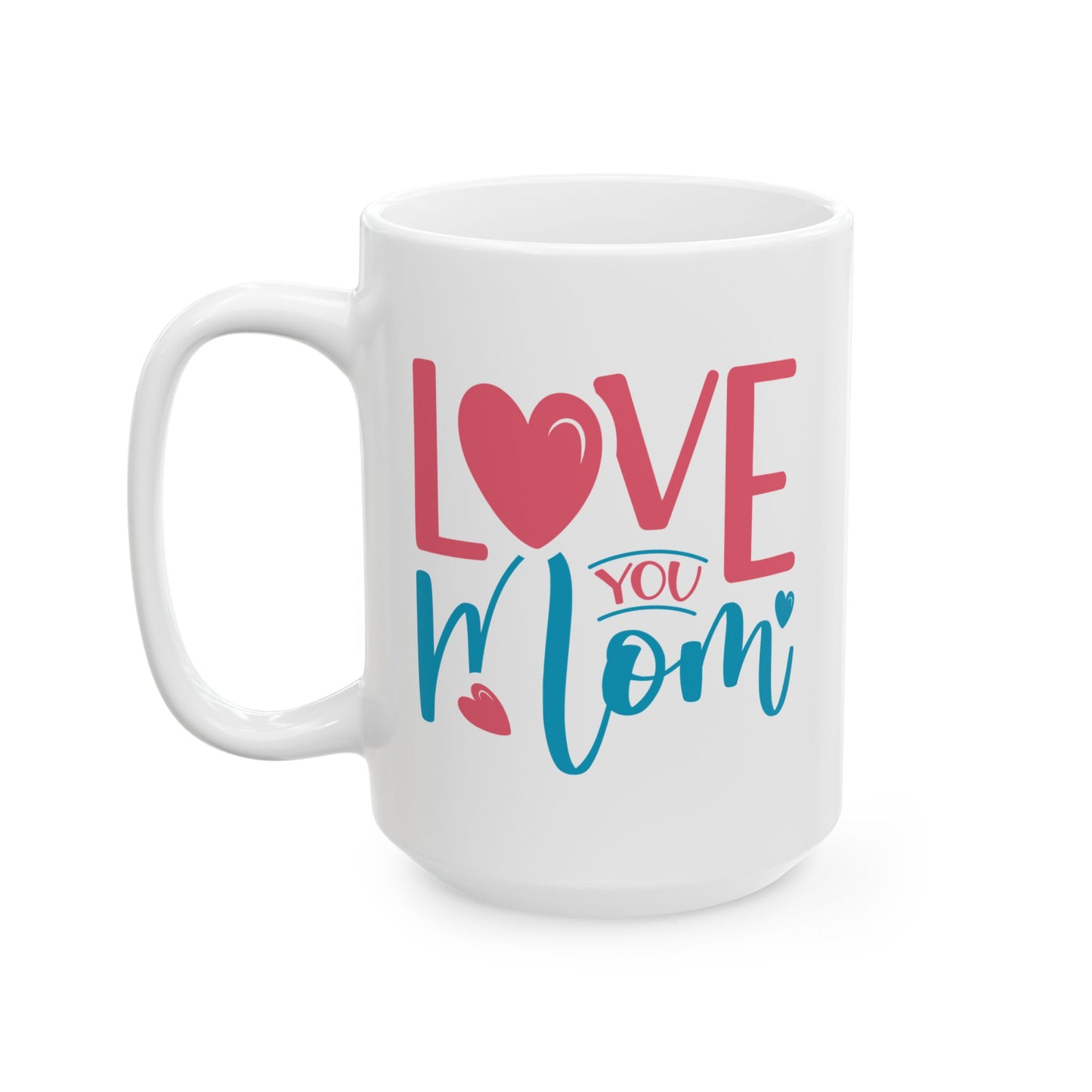 Mother's Day Mug - Love You Mom