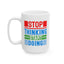 Motivation Mug - Stop Thinking Start Doing