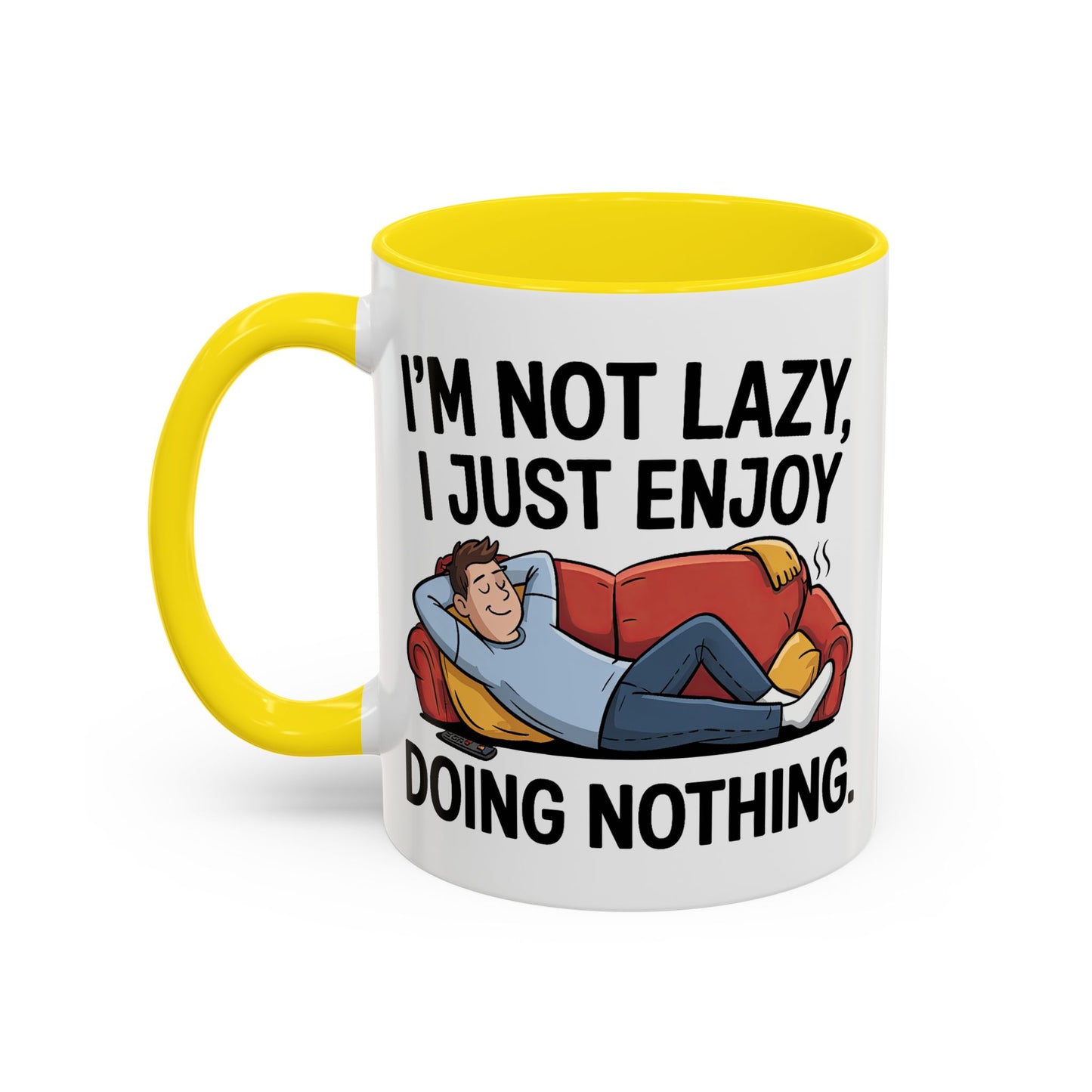 Humor Mug - I'm Not Lazy I Just Enjoy Doing Nothing