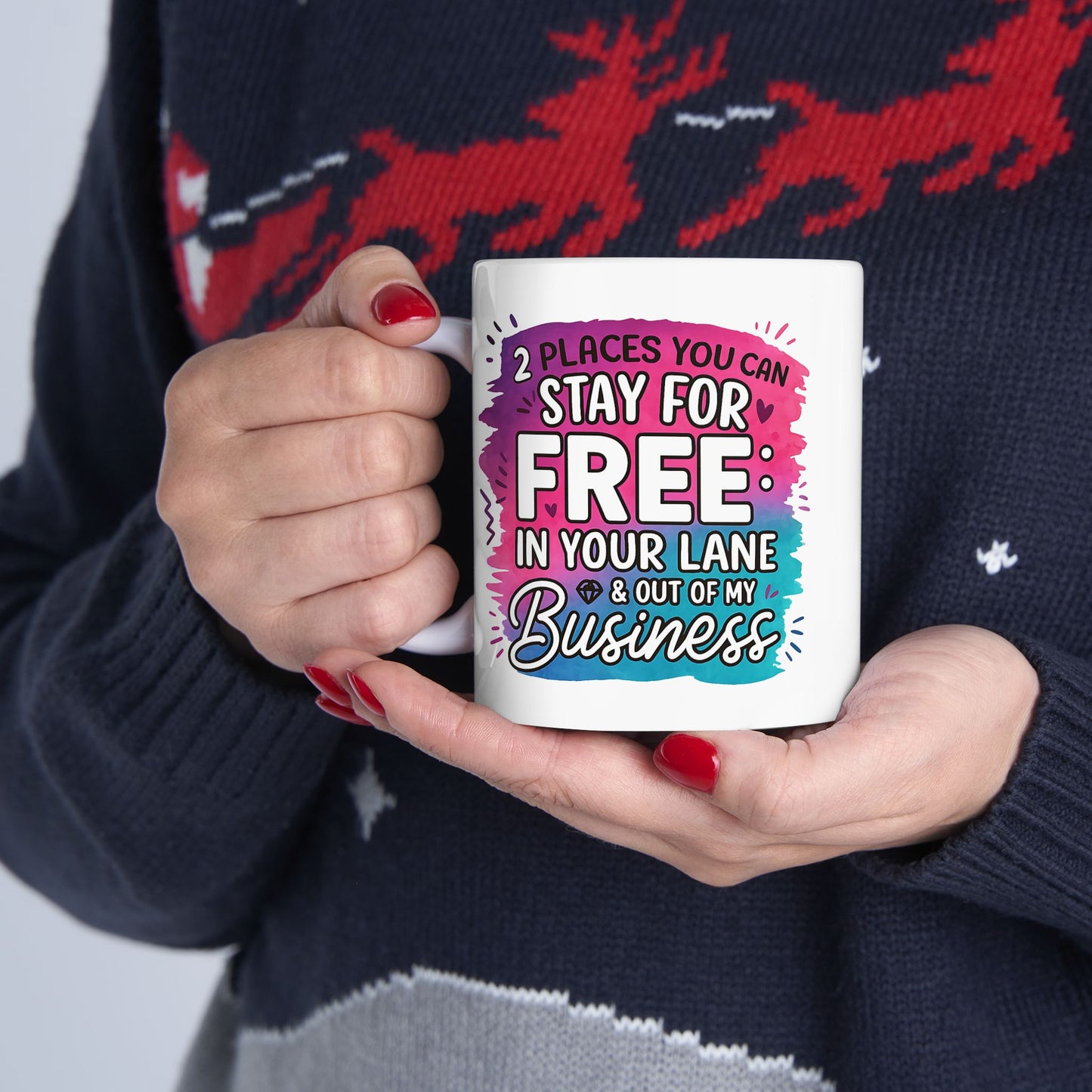 Humor Mug - Two Places You Can Stay