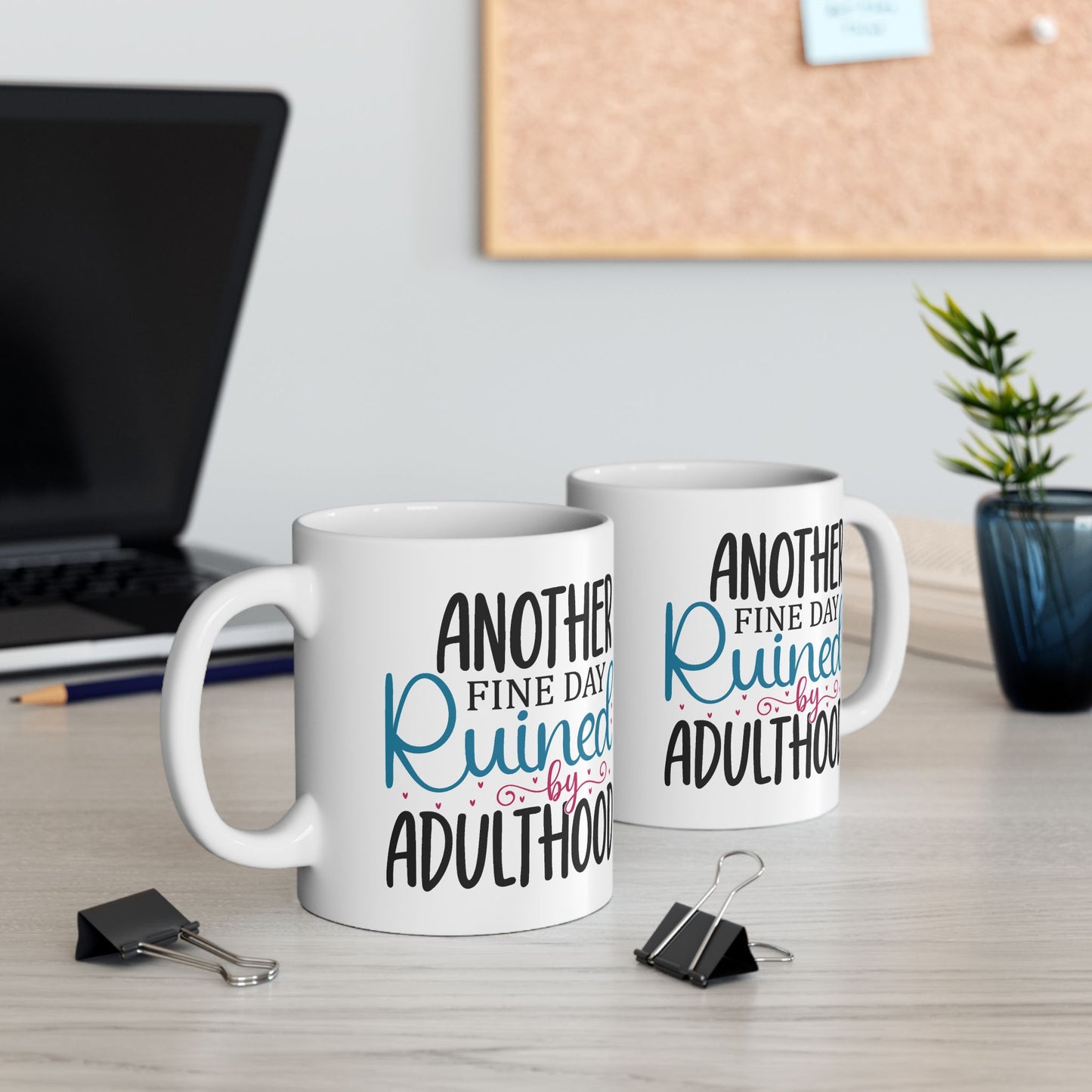 Humor Mug - Another Fine Day Ruined