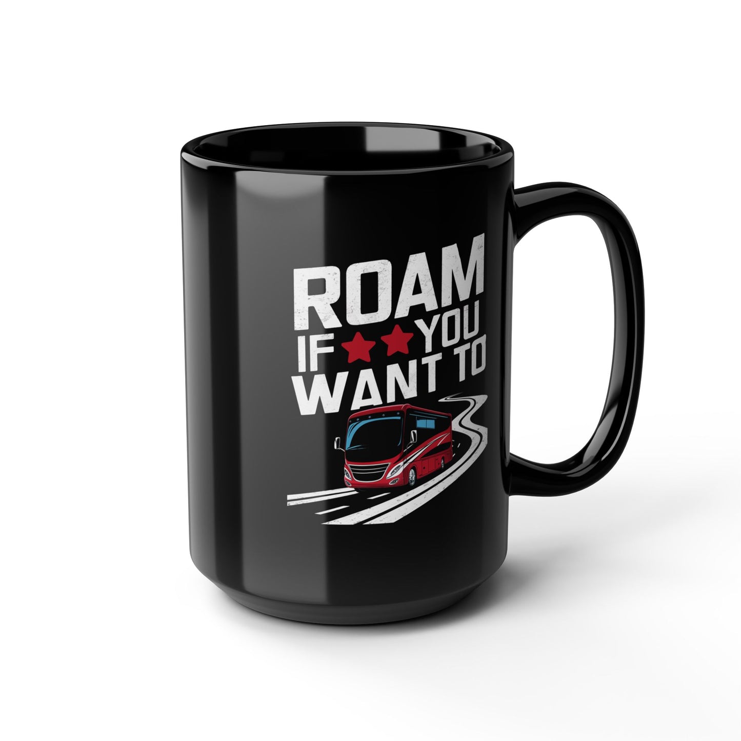 Adventure Mug - Roam If You Want To