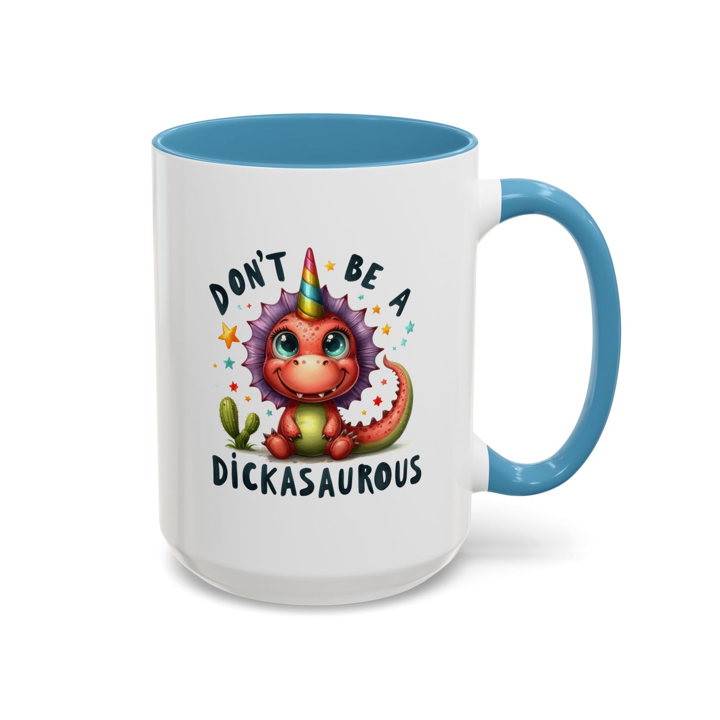 Humor Mug - Don't Be a Dickasauous