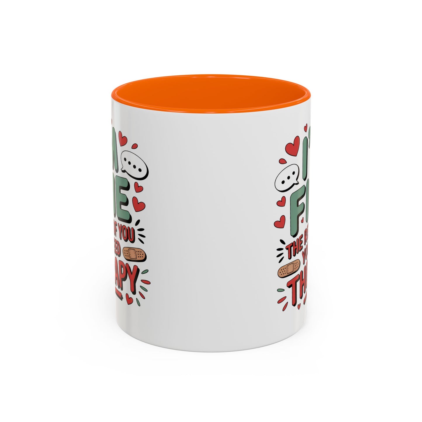 Humor Mug - I'm Fine The Rest of You Need Therapy