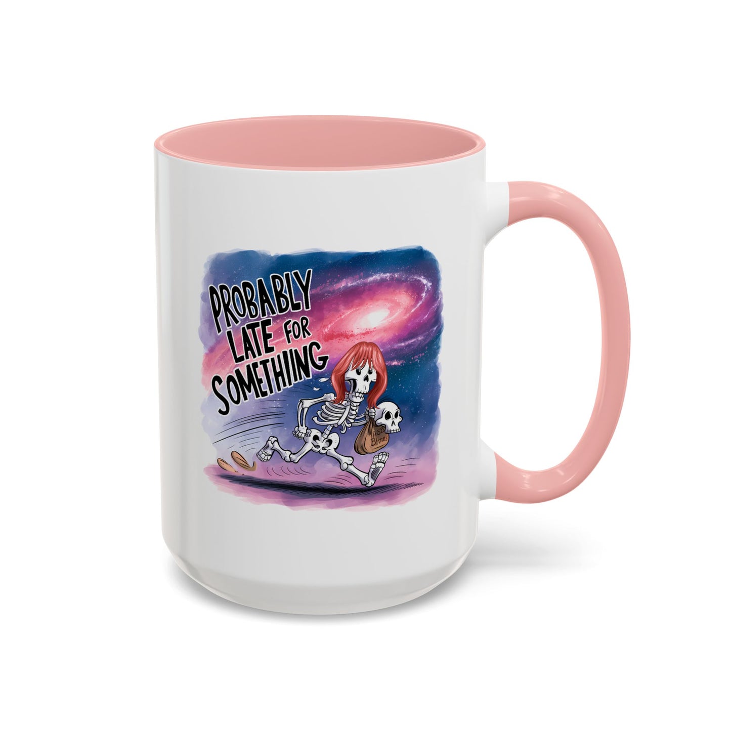 Humor Mug - Probably Late For Something