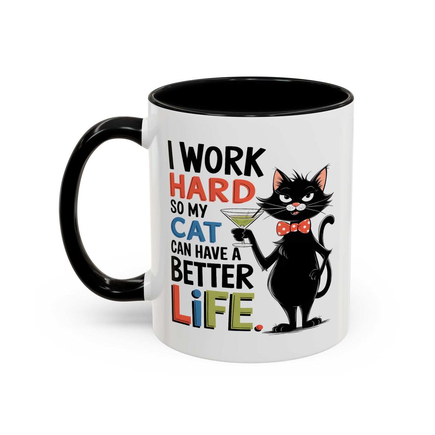 Humor Mug - I Work Hard So My Cat