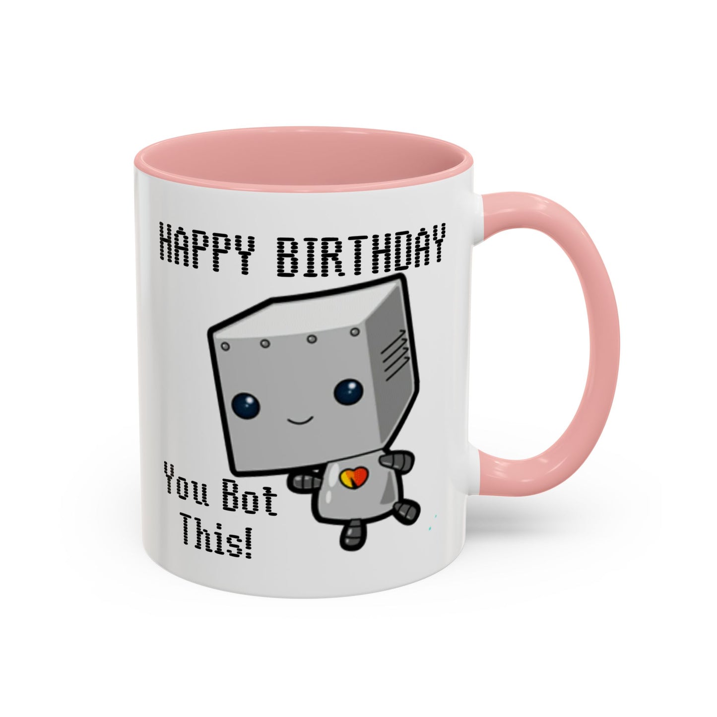 Birthday Mug - You Bot This