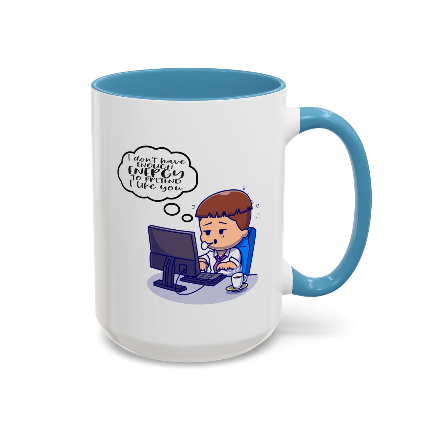 Humor Mug - I Don't Have Enough Energy