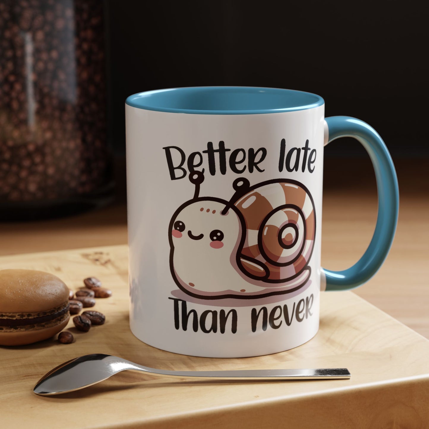 Humor Mug - Better Late Than Never