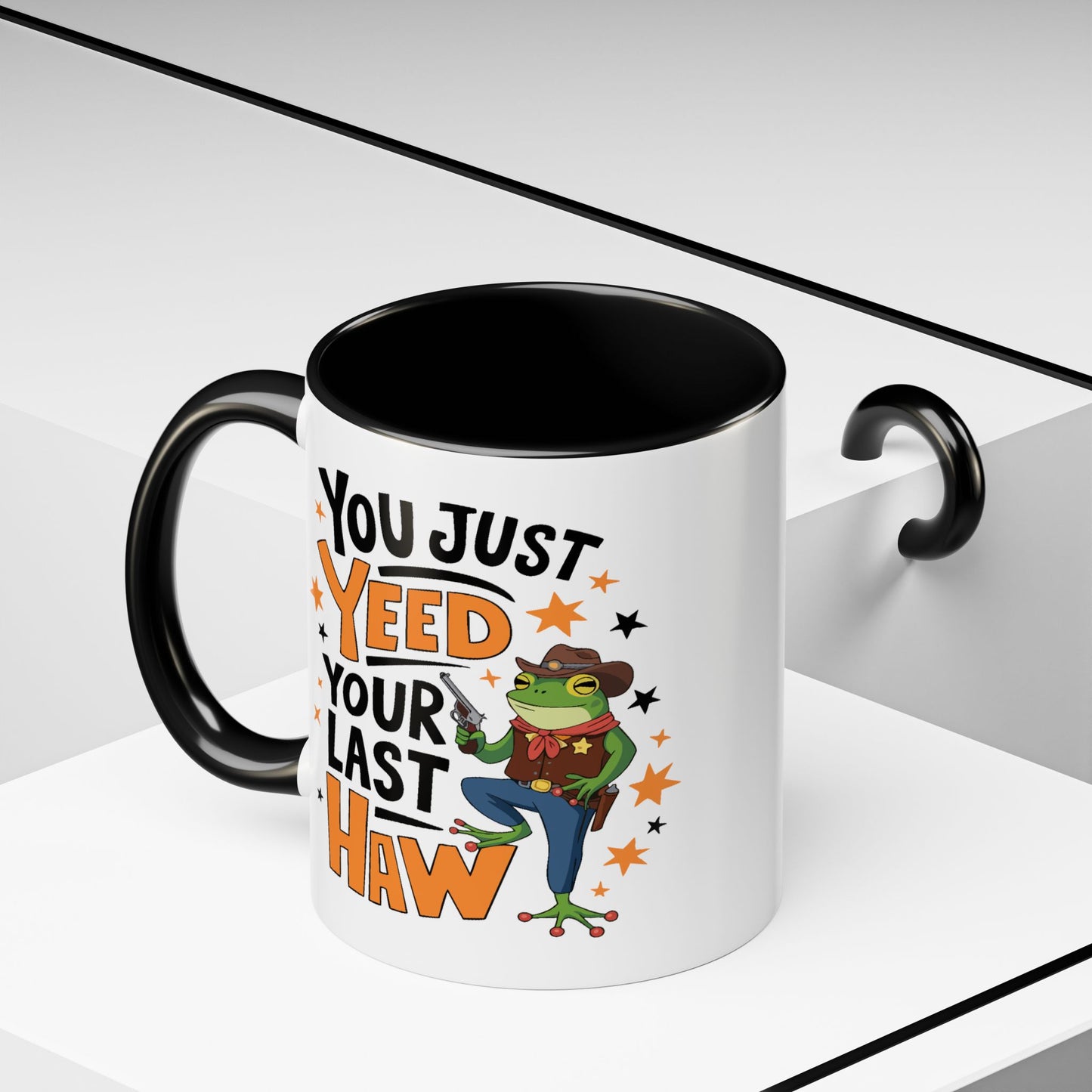 Humor Mug - You Just Yeed Your Last Haw
