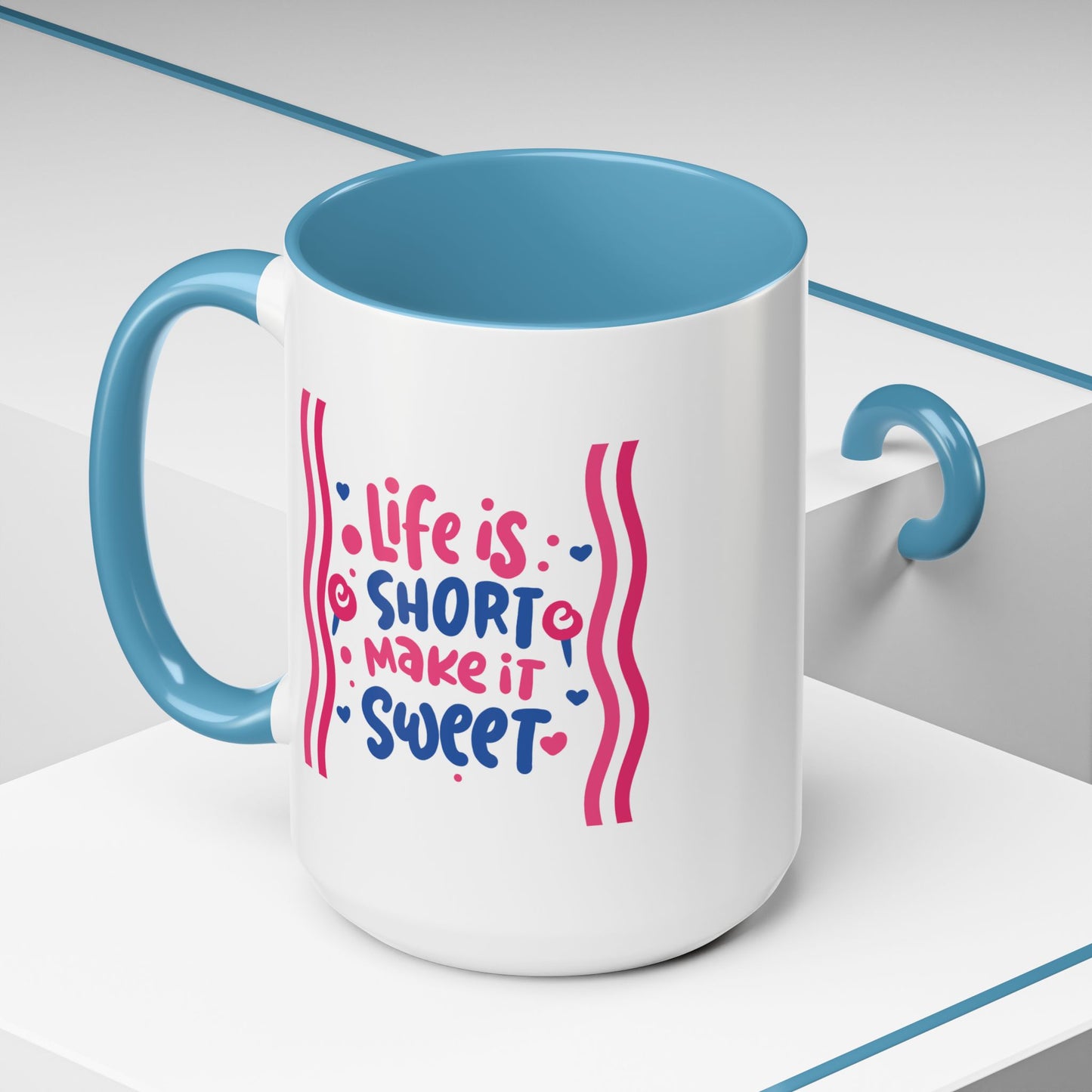 Motivation Mug - Life is Short Make it Sweet