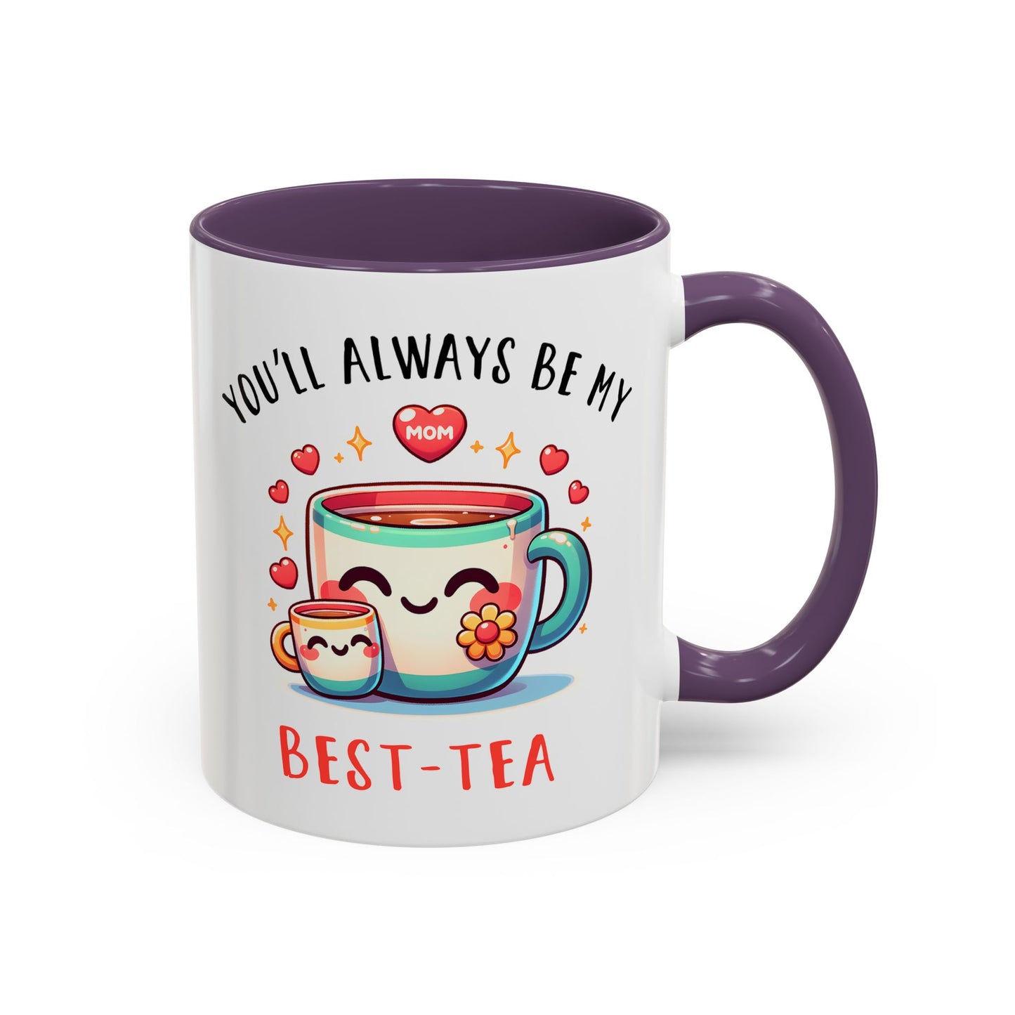 Mother's Day Mug - You'll Always Be My Best-Tea